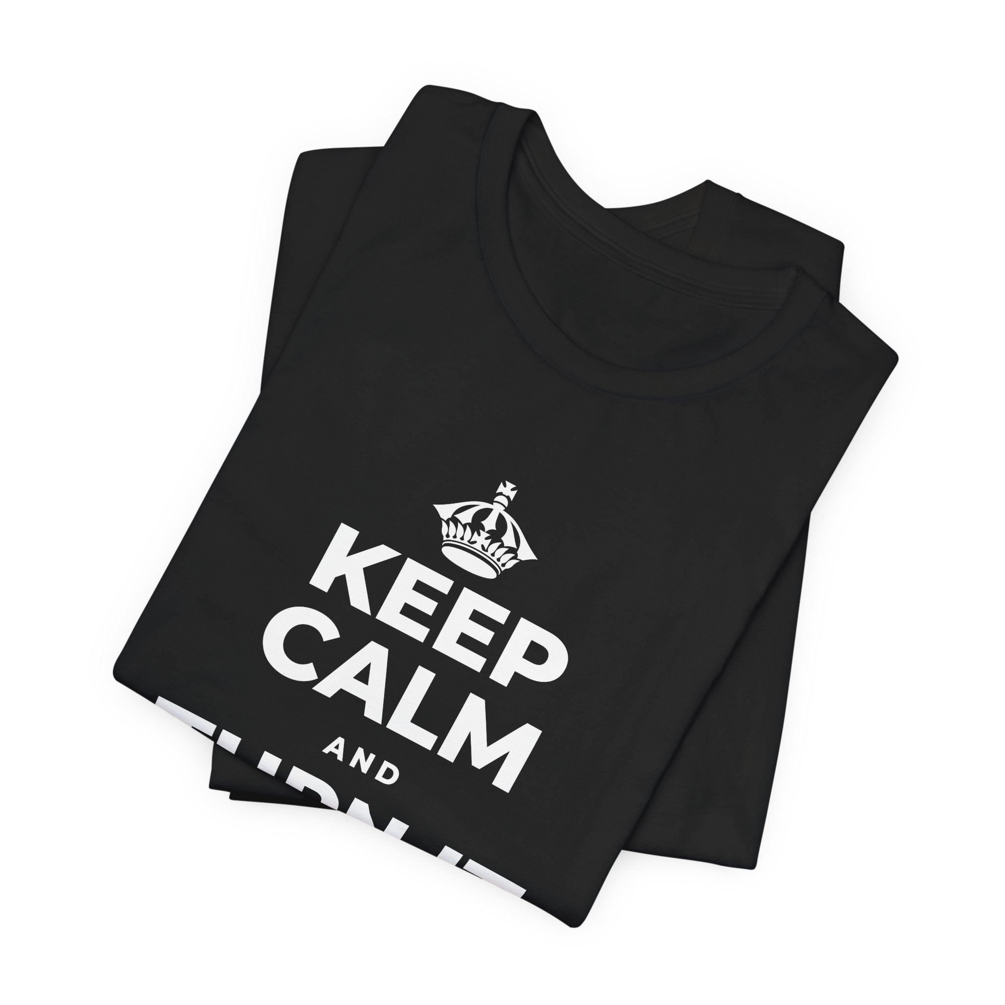 KEEP CALM AND TURN IT ALL THE WAY UP T-Shirt (White–Asphalt)