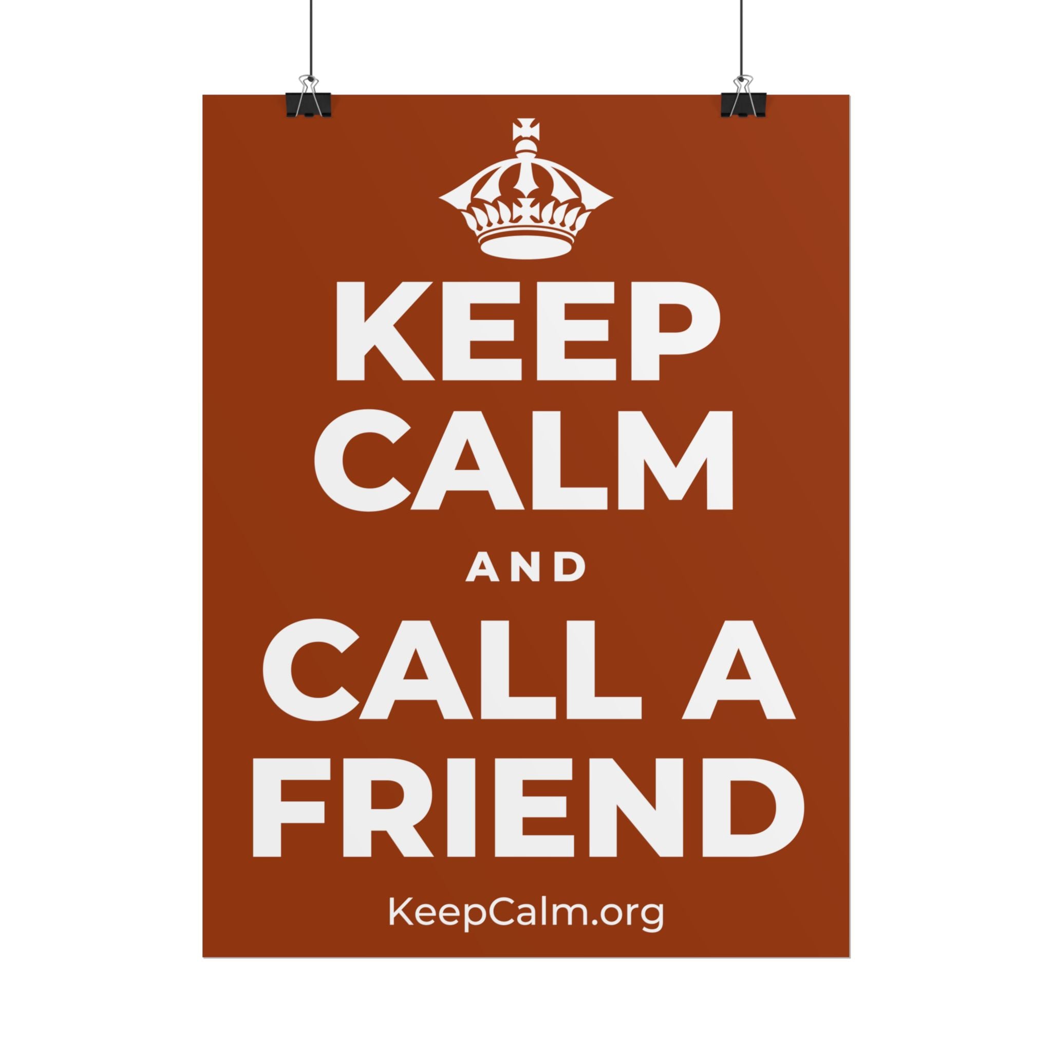 KEEP CALM AND CALL A FRIEND Poster