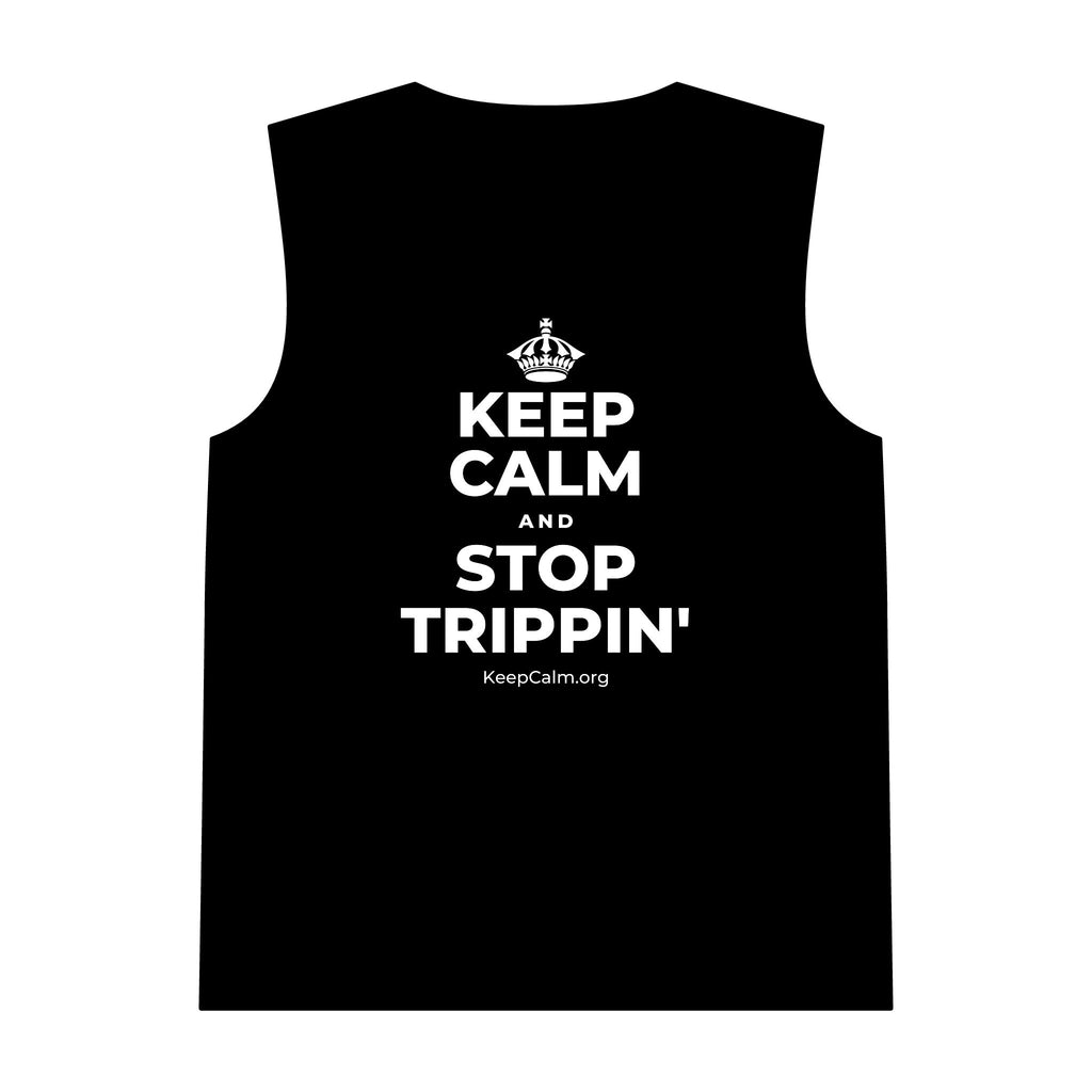 KEEP CALM AND STOP TRIPPIN' Tank Top