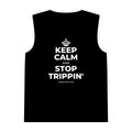 KEEP CALM AND STOP TRIPPIN' Tank Top