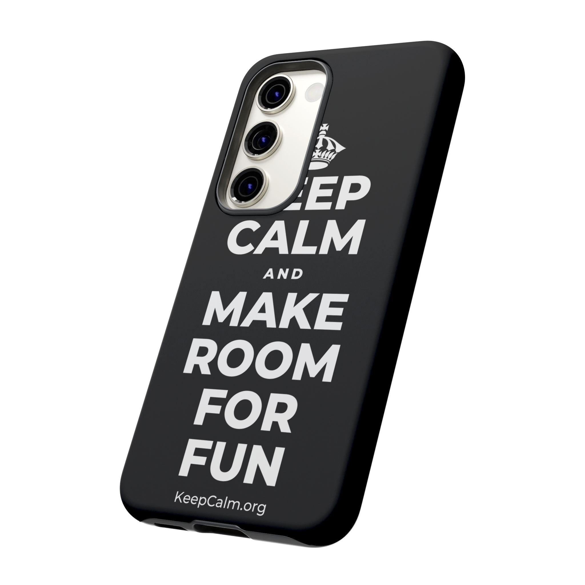 KEEP CALM AND MAKE ROOM FOR FUN Phone Case