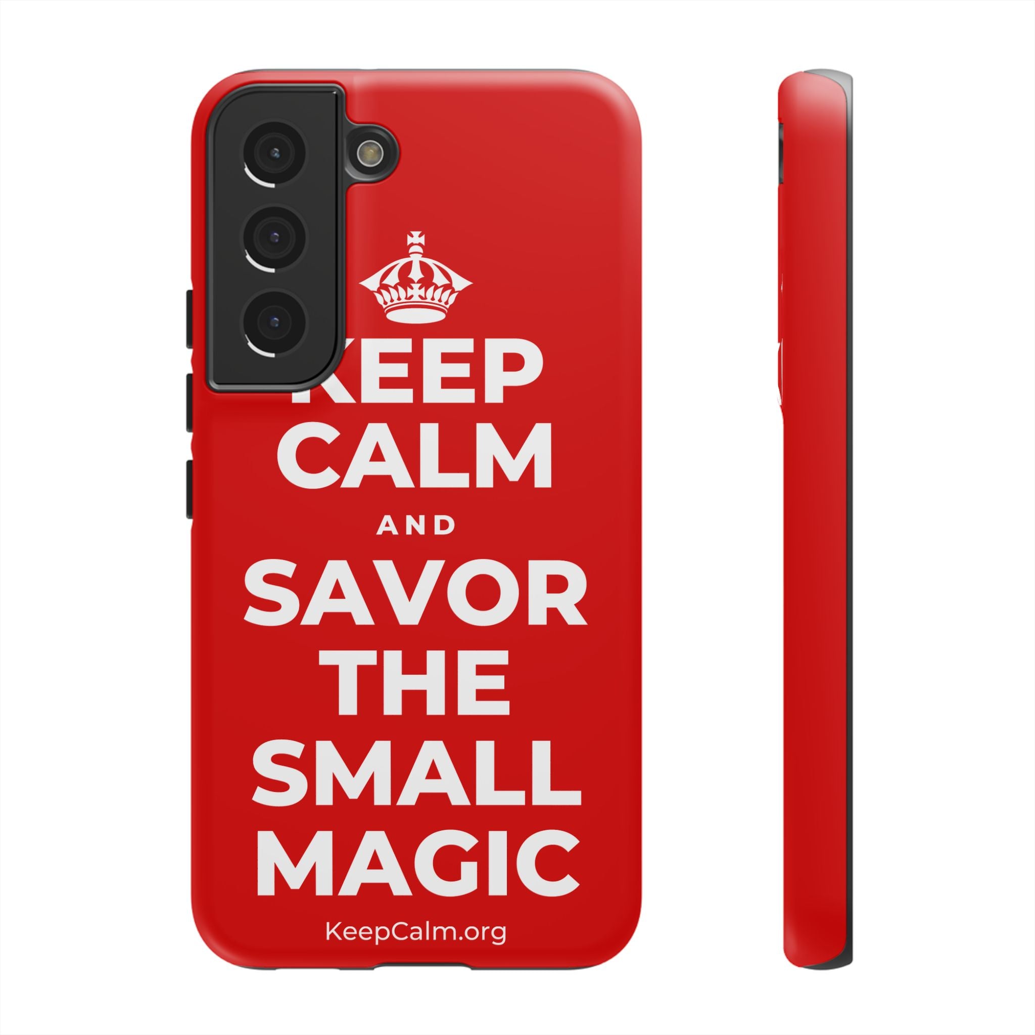 KEEP CALM AND SAVOR THE SMALL MAGIC Phone Case
