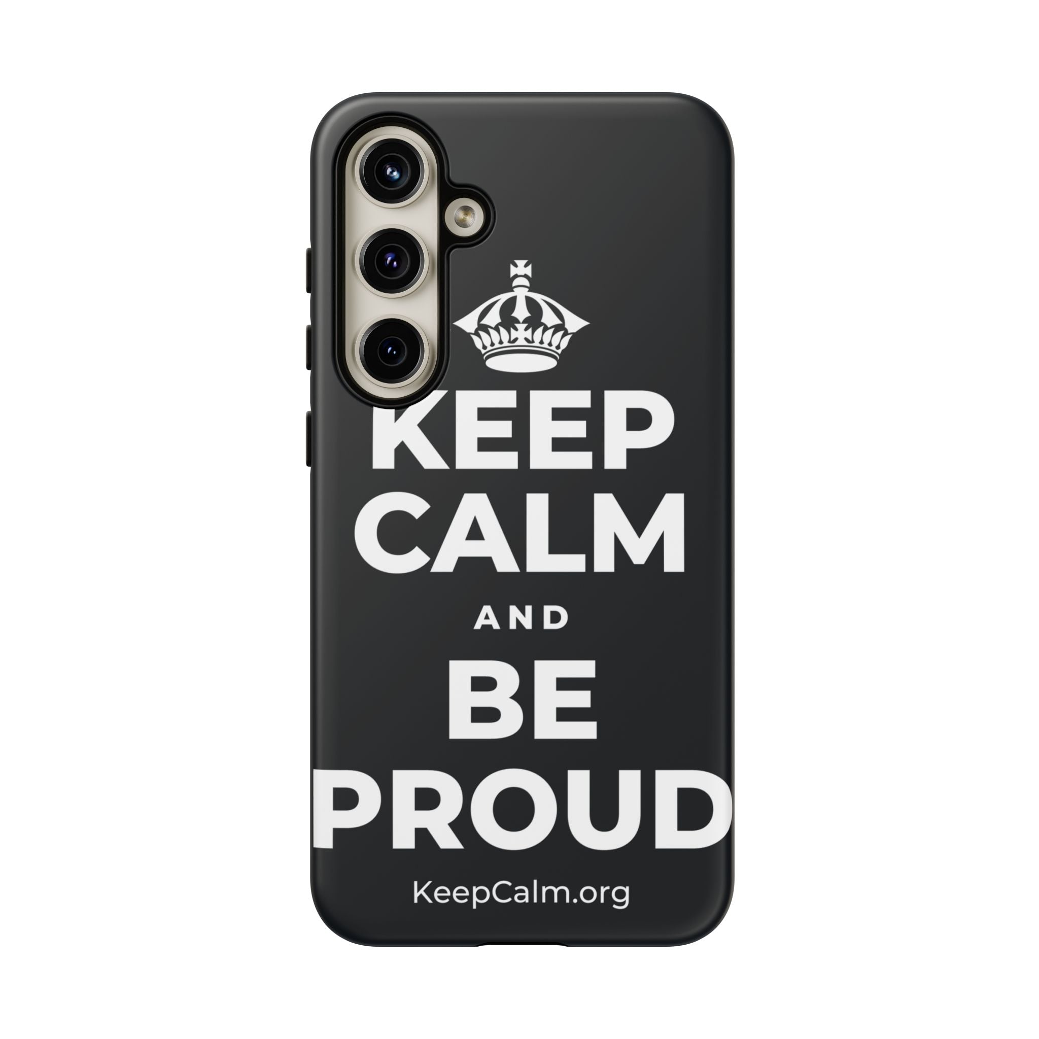KEEP CALM AND BE PROUD Phone Case (Dark)