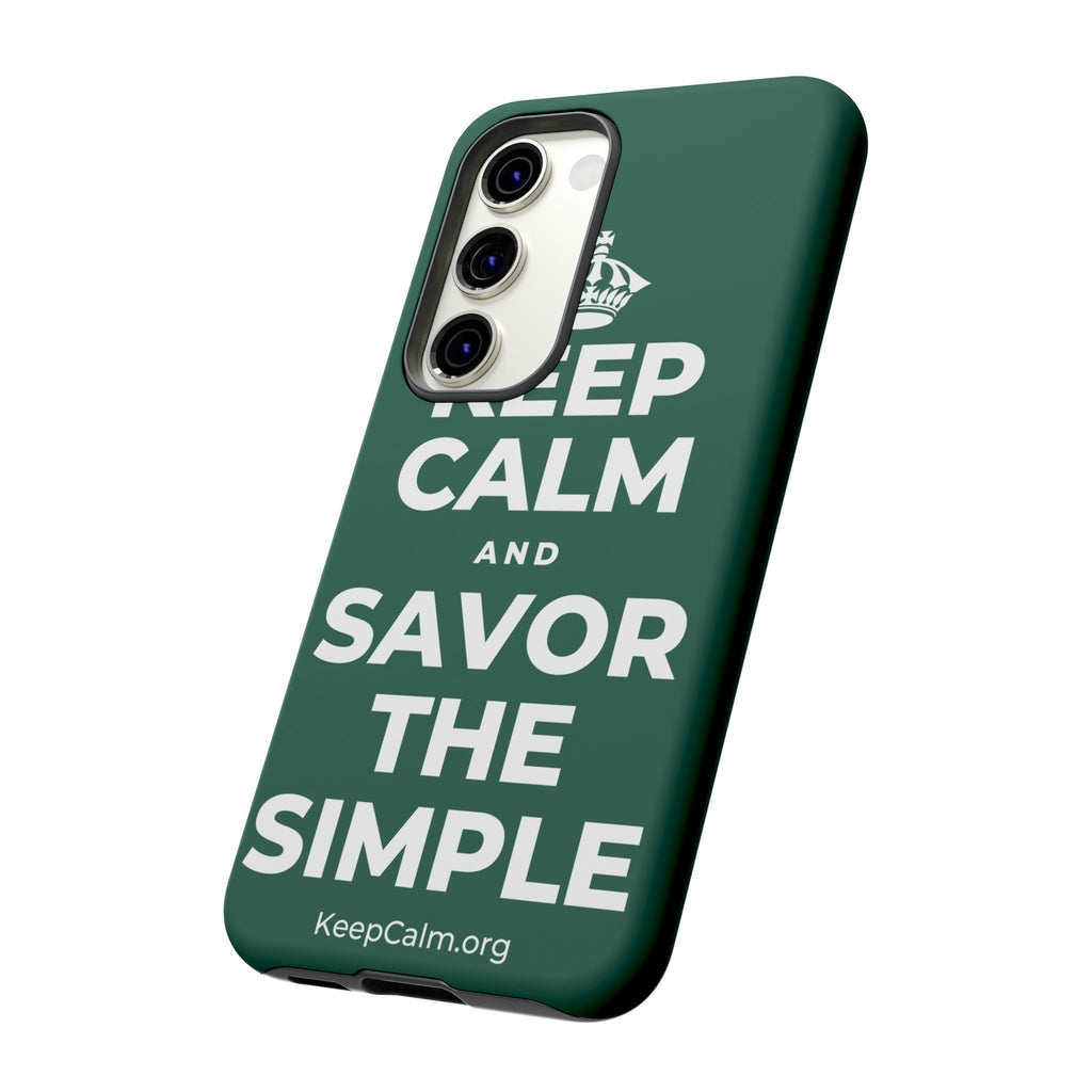 KEEP CALM AND SAVOR THE SIMPLE Phone Case