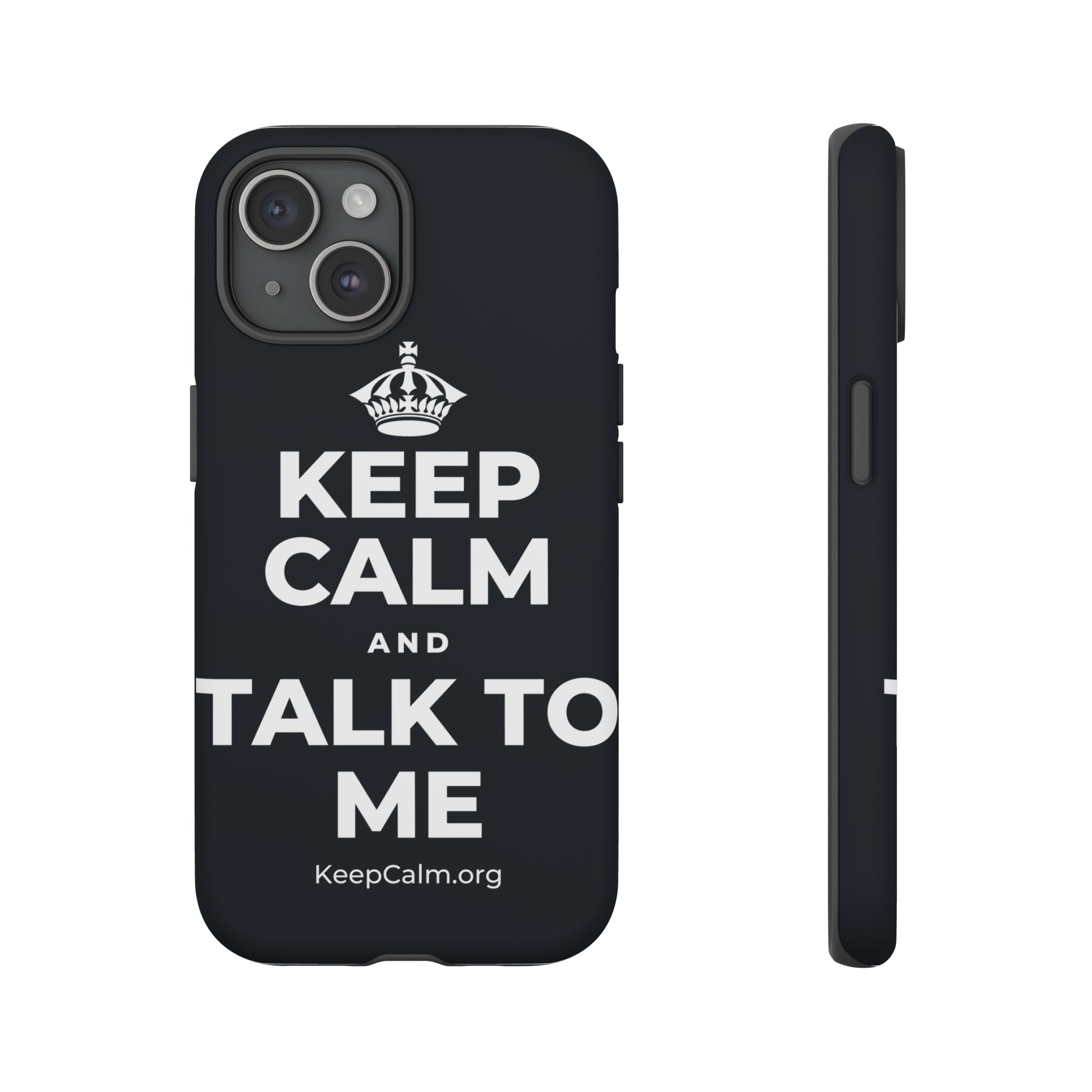 KEEP CALM AND TALK TO ME Phone Case (Dark)