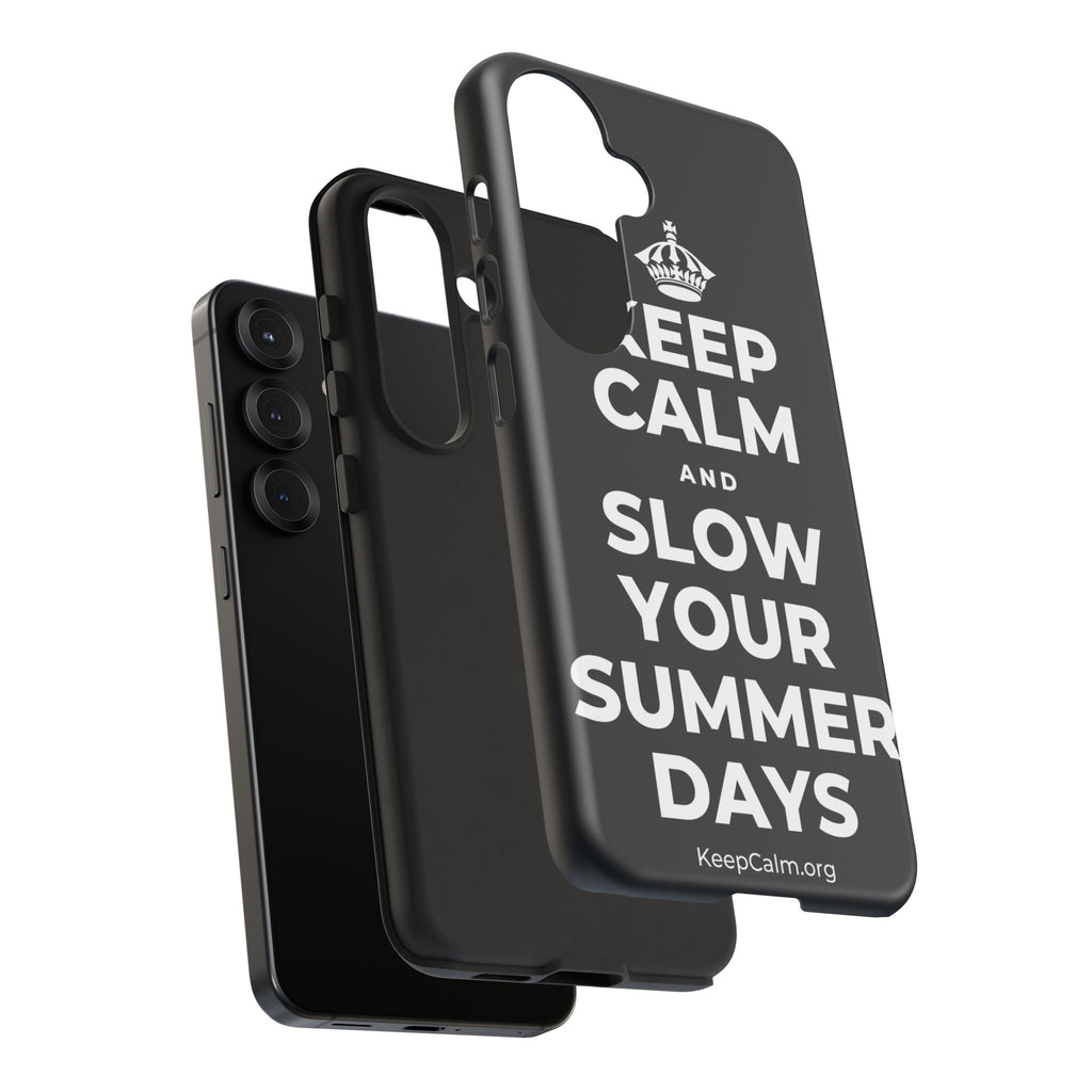 KEEP CALM AND SLOW YOUR SUMMER DAYS Phone Case (Dark)
