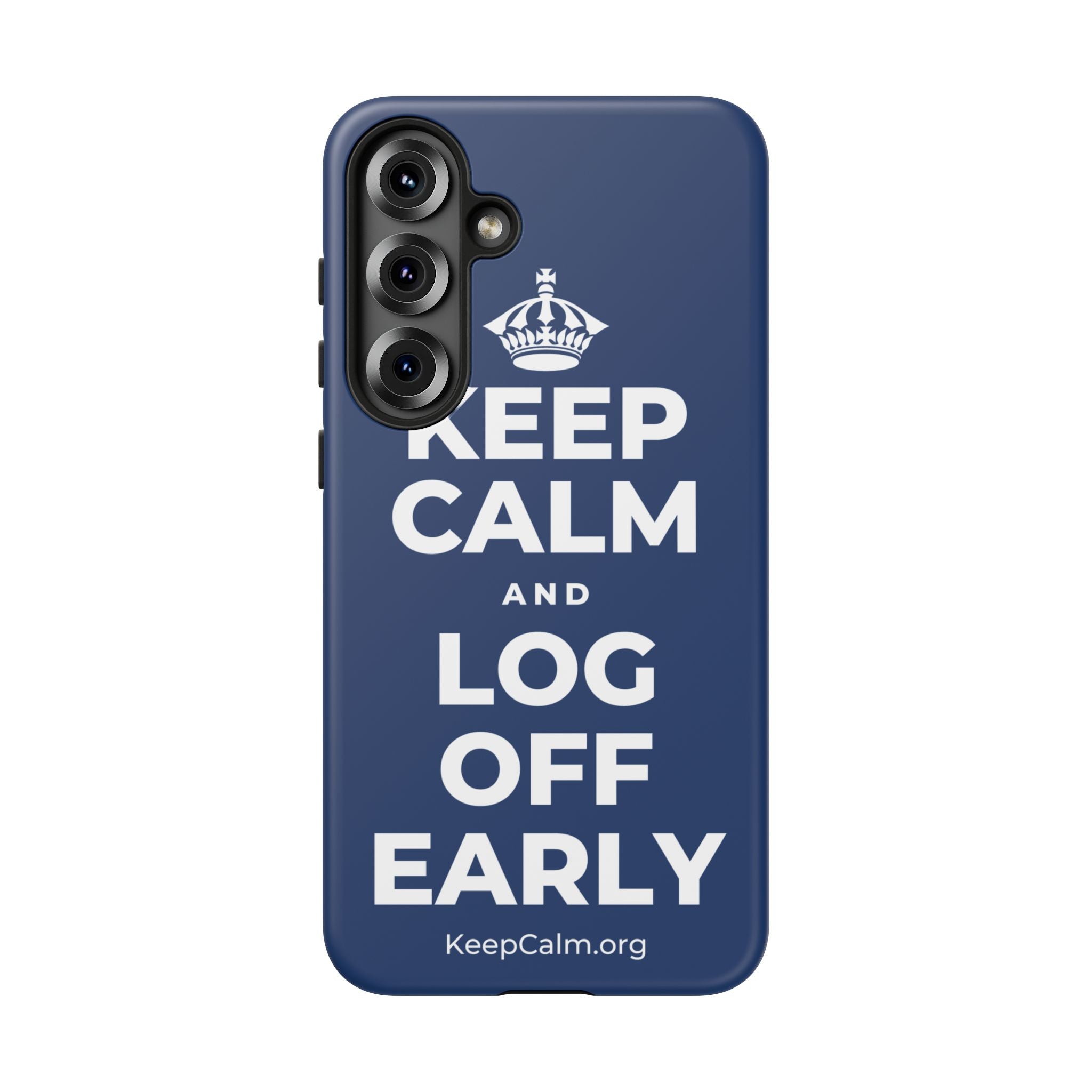 KEEP CALM AND LOG OFF EARLY Phone Case