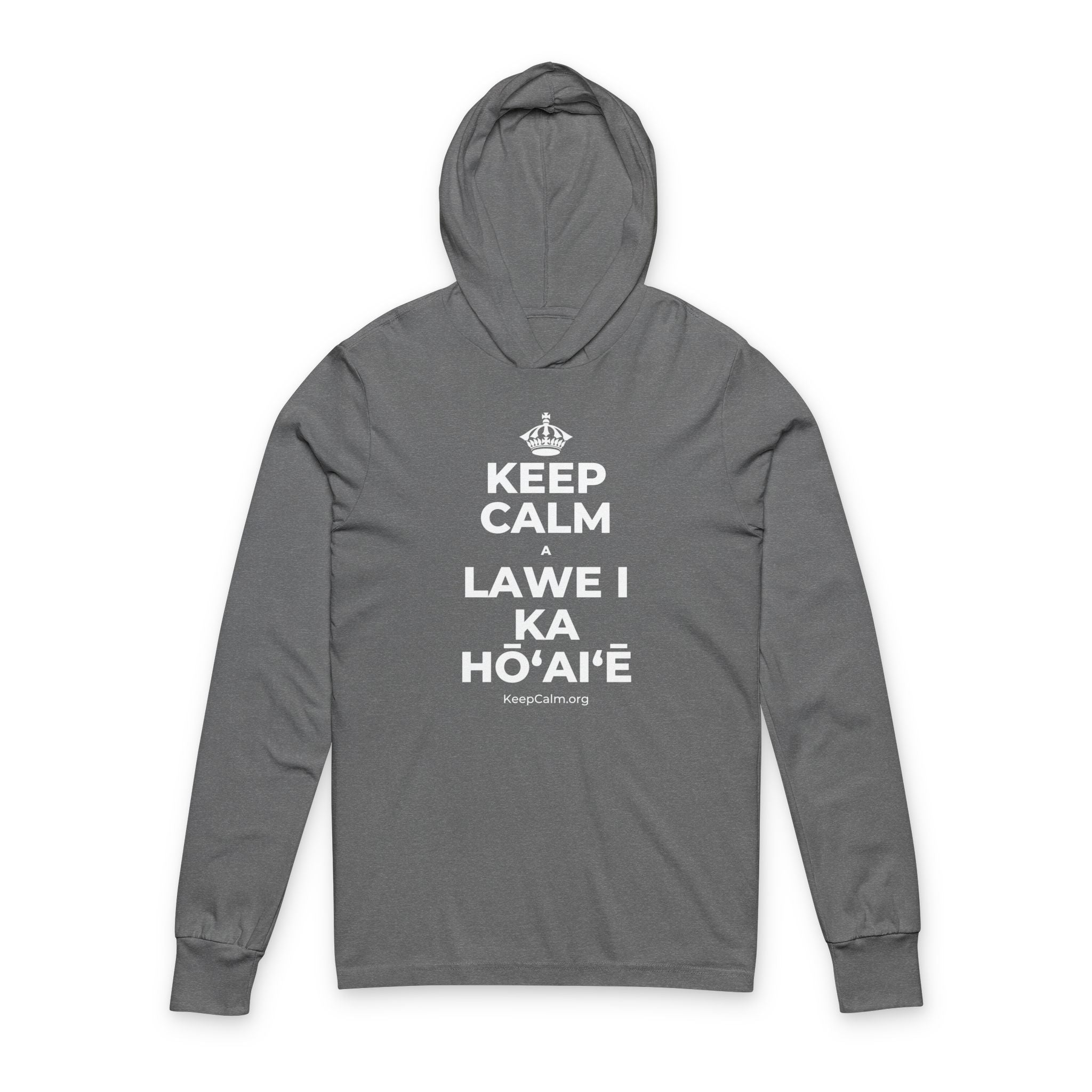 KEEP CALM A LAWE I KA HŌʻAIʻĒ Hooded Long Sleeve Tee
