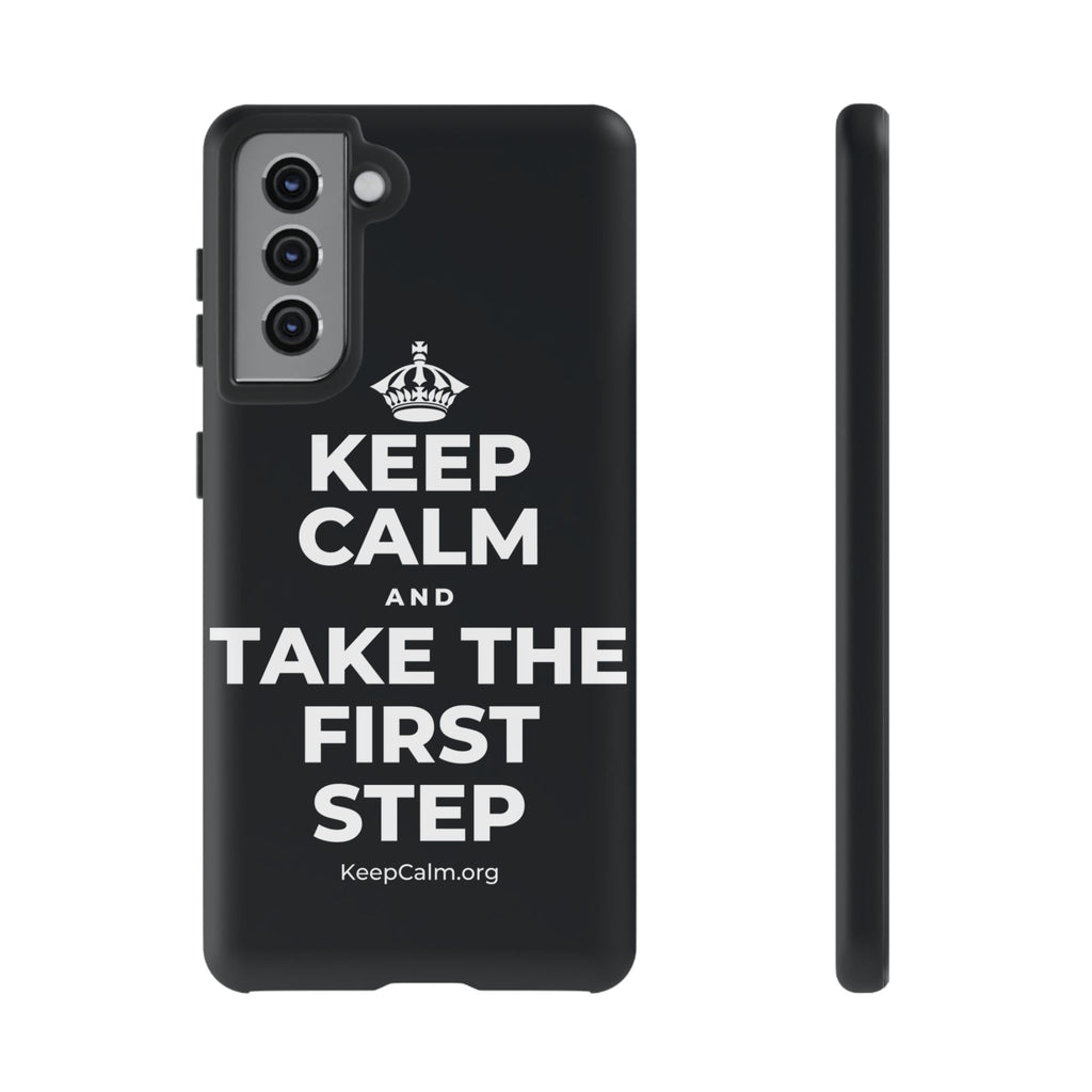 KEEP CALM AND TAKE THE FIRST STEP Phone Case (Dark)