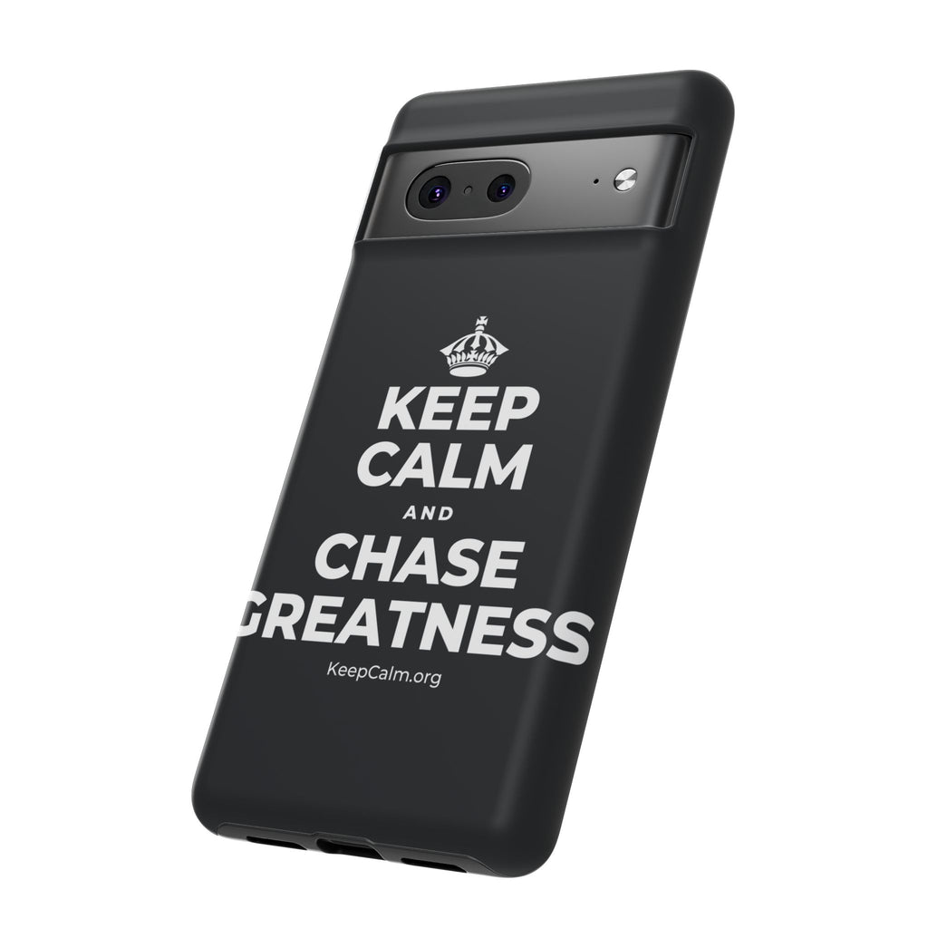 KEEP CALM AND CHASE GREATNESS Phone Case (Dark)