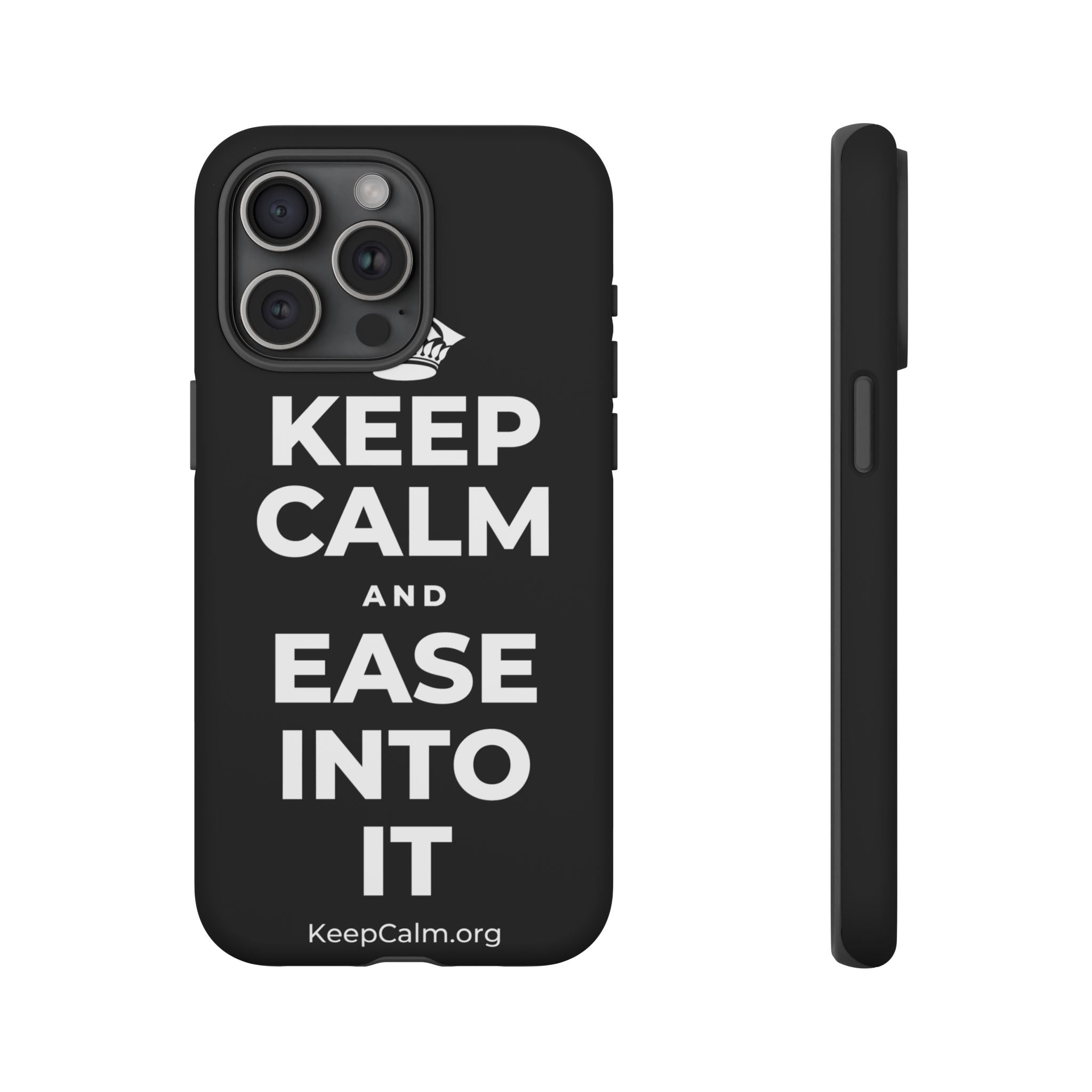 KEEP CALM AND EASE INTO IT Phone Case