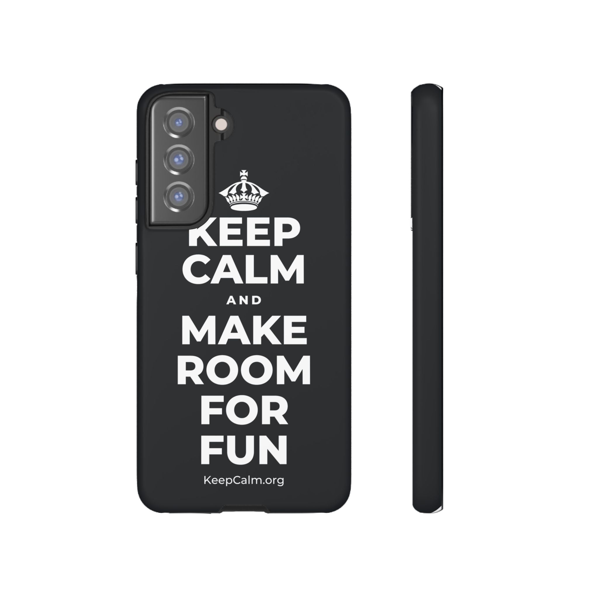 KEEP CALM AND MAKE ROOM FOR FUN Phone Case (Dark)