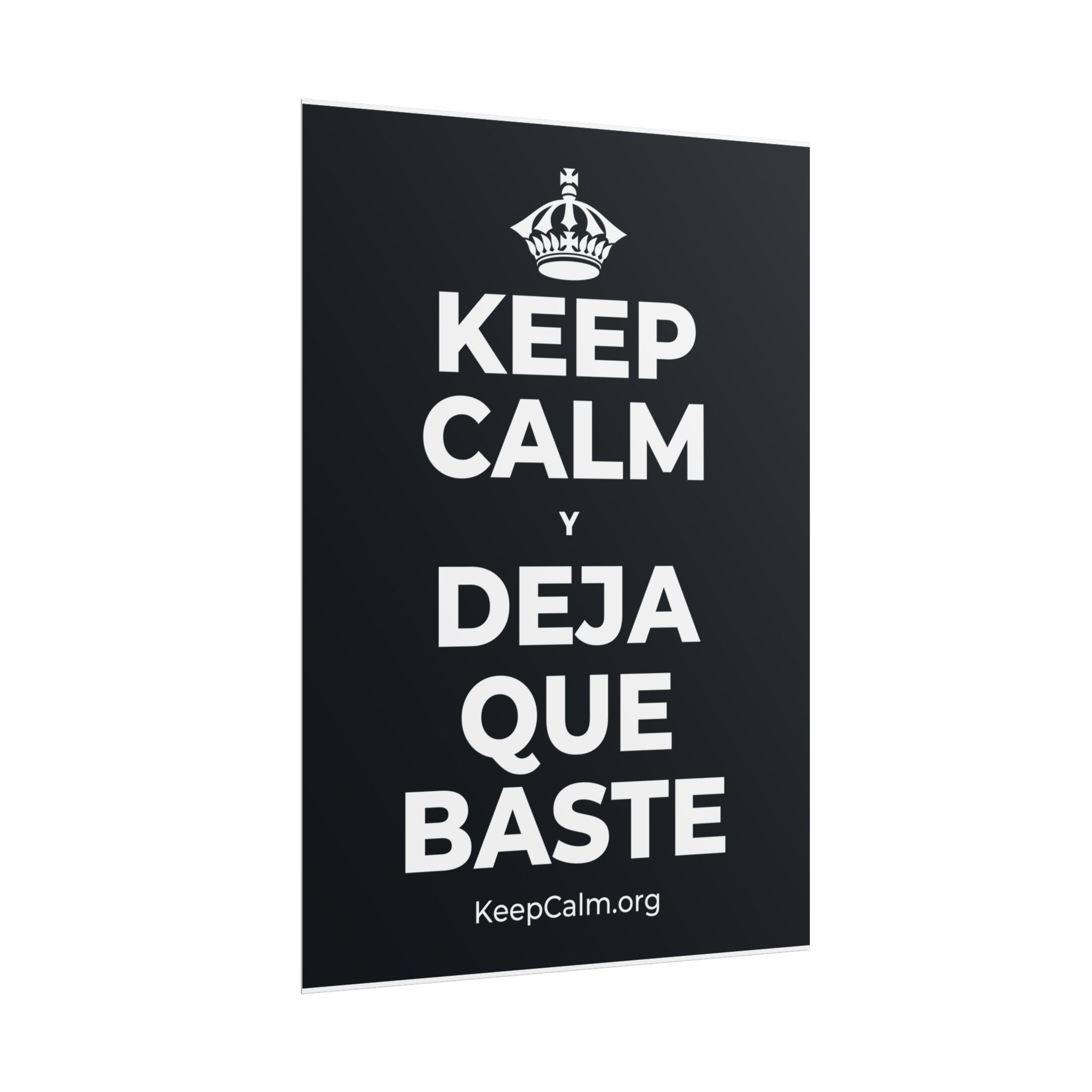KEEP CALM Y DEJA QUE BASTE Poster (Dark)