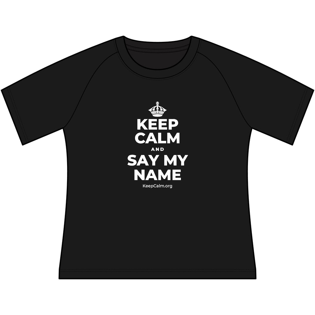 KEEP CALM AND SAY MY NAME Women's Raglan Tee