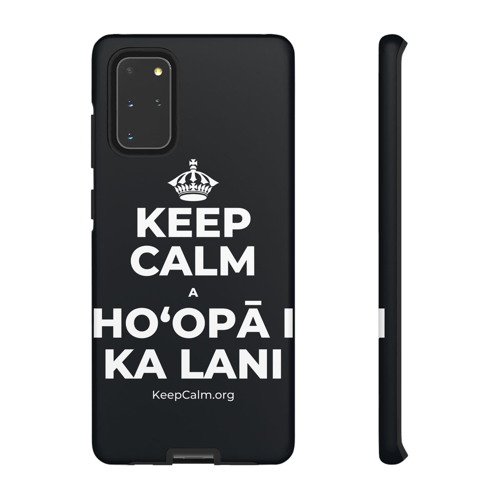 KEEP CALM A HOʻOPĀ I KA LANI Phone Case (Dark)