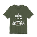 KEEP CALM AND ALWAYS BE 🦇MAN T-Shirt (Military Green–Autumn)