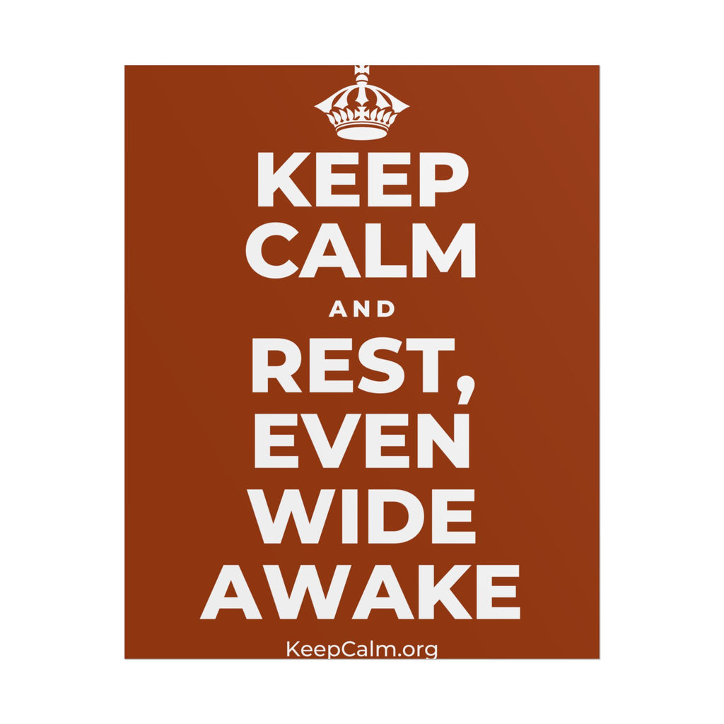 KEEP CALM AND REST, EVEN WIDE AWAKE Poster