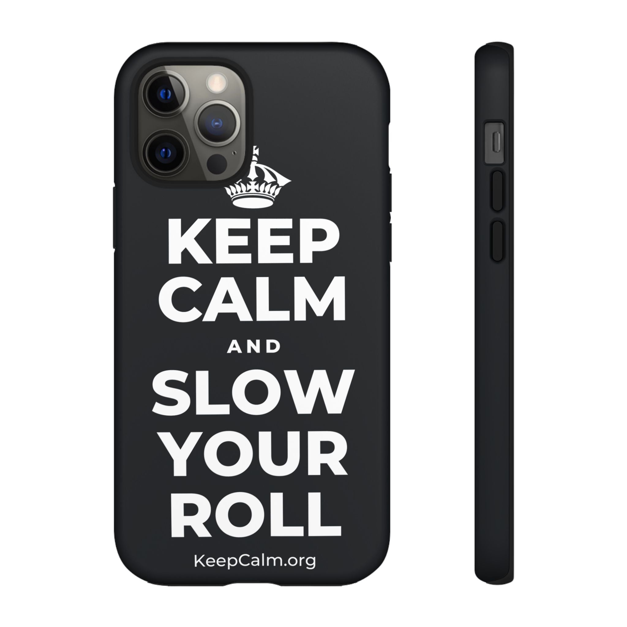 KEEP CALM AND SLOW YOUR ROLL Phone Case (Dark)