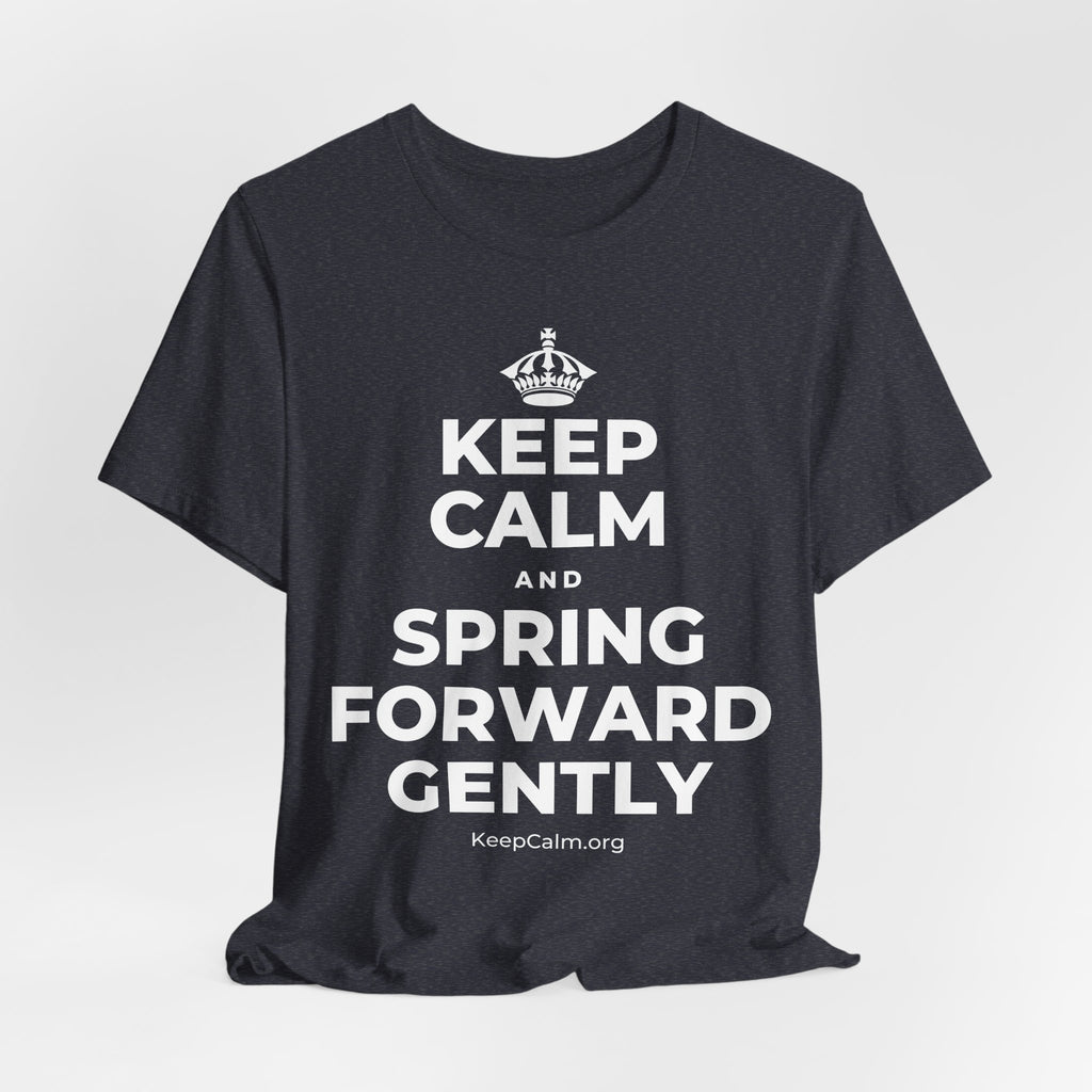 KEEP CALM AND SPRING FORWARD GENTLY T-Shirt (White–Asphalt)