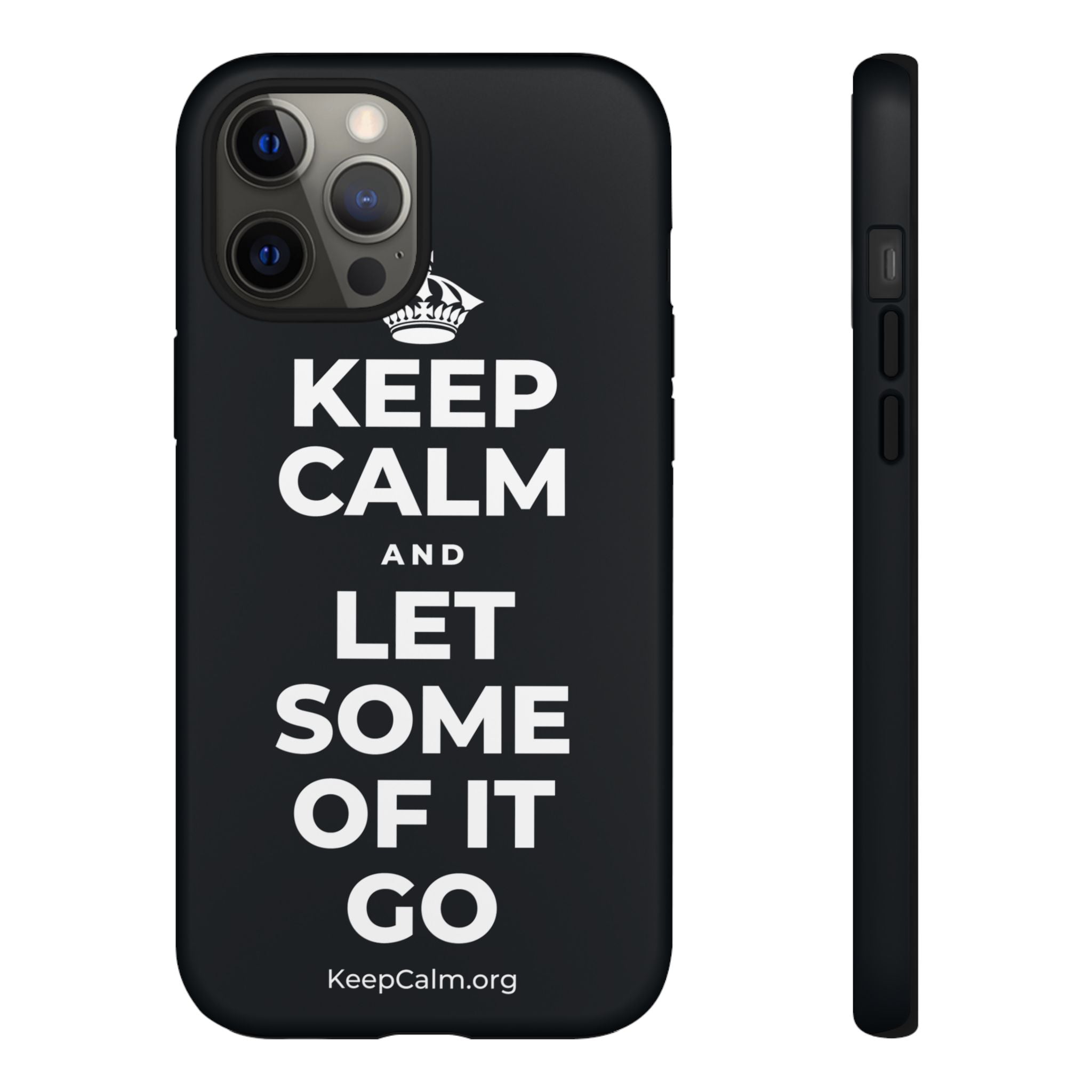 KEEP CALM AND LET SOME OF IT GO Phone Case (Dark)