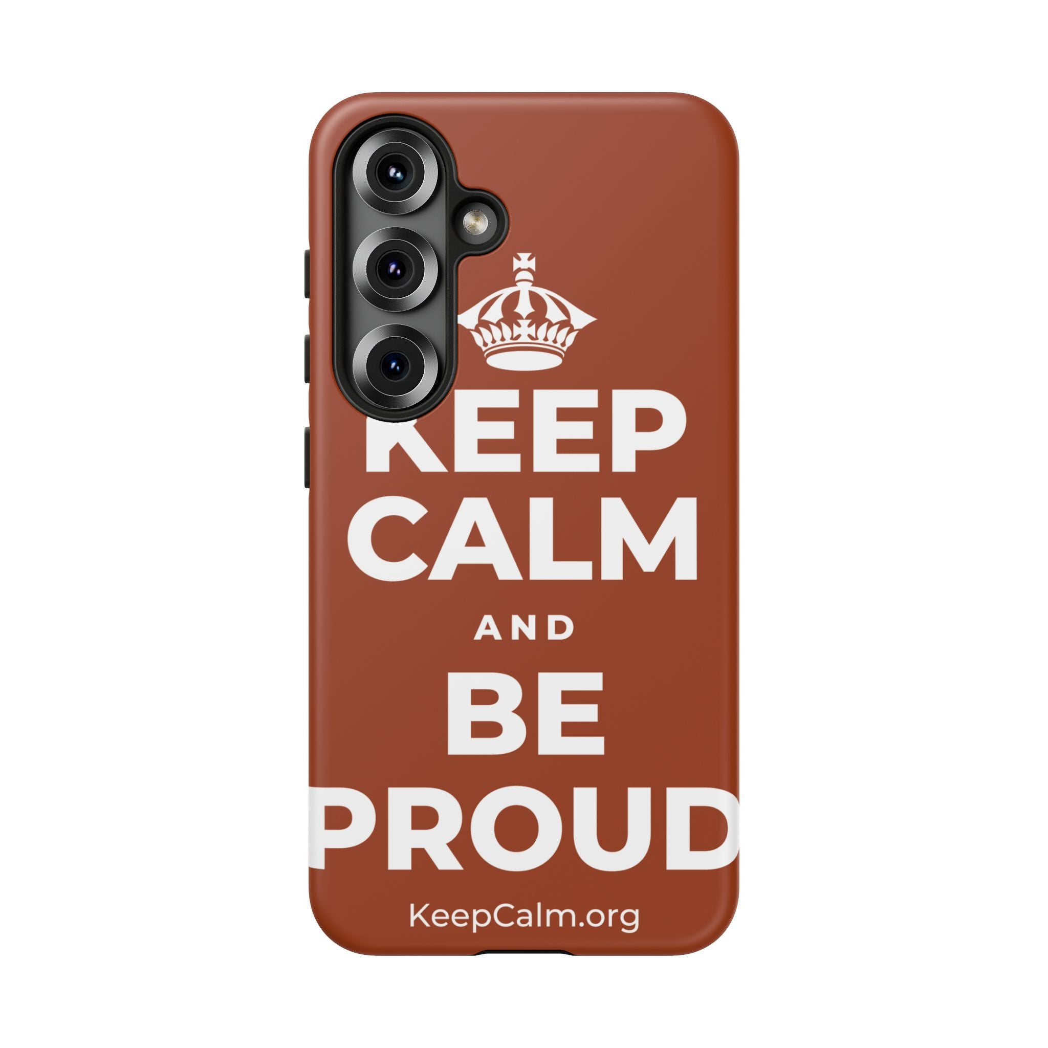 KEEP CALM AND BE PROUD Phone Case