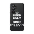 KEEP CALM AND DROP THE ROPE Phone Case (Dark)