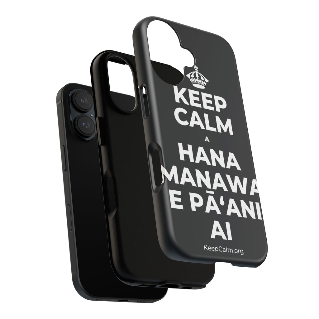 KEEP CALM A HANA MANAWA E PĀʻANI AI Phone Case (Dark)