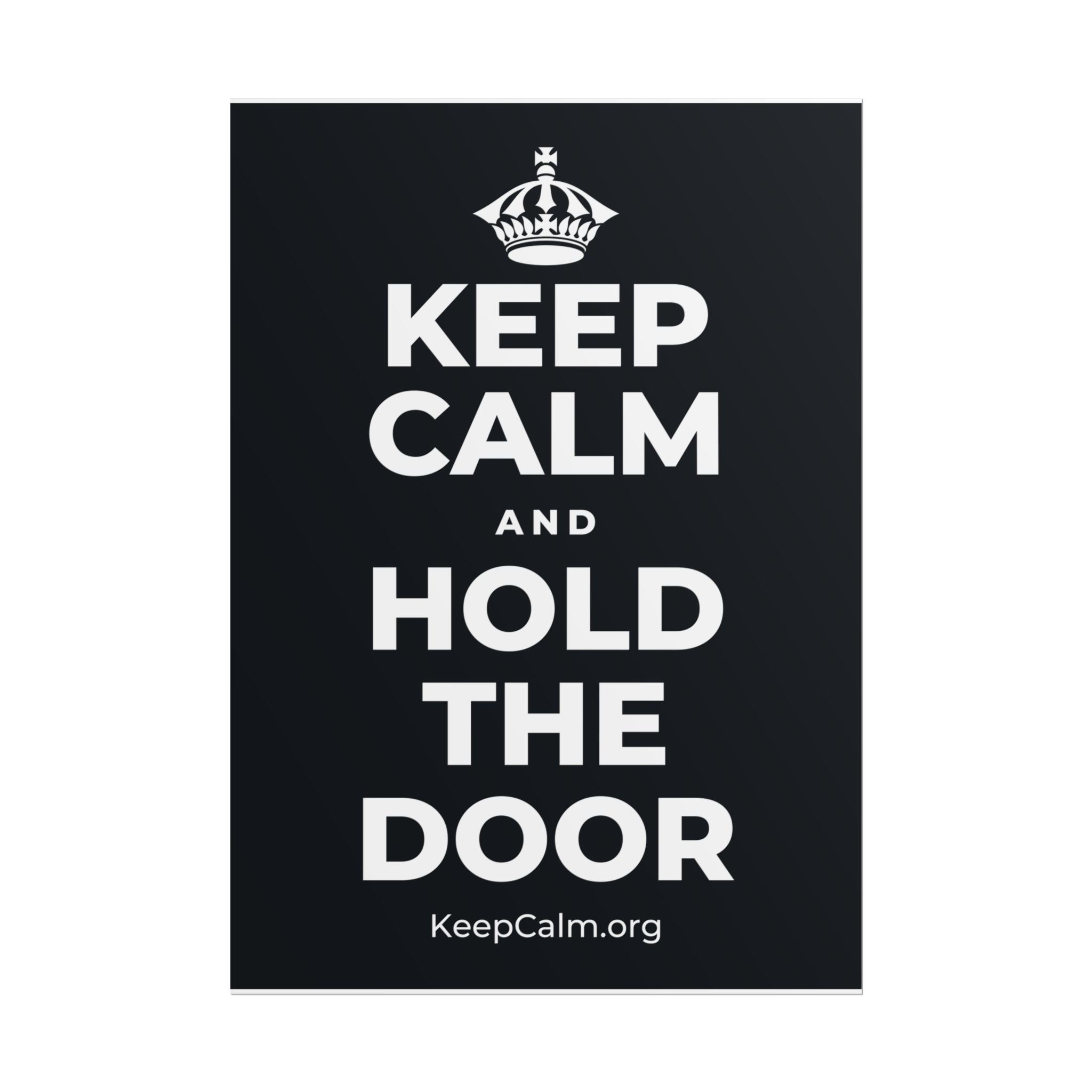 KEEP CALM AND HOLD THE DOOR Poster (Dark)