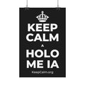 KEEP CALM A HOLO ME IA Satin Poster