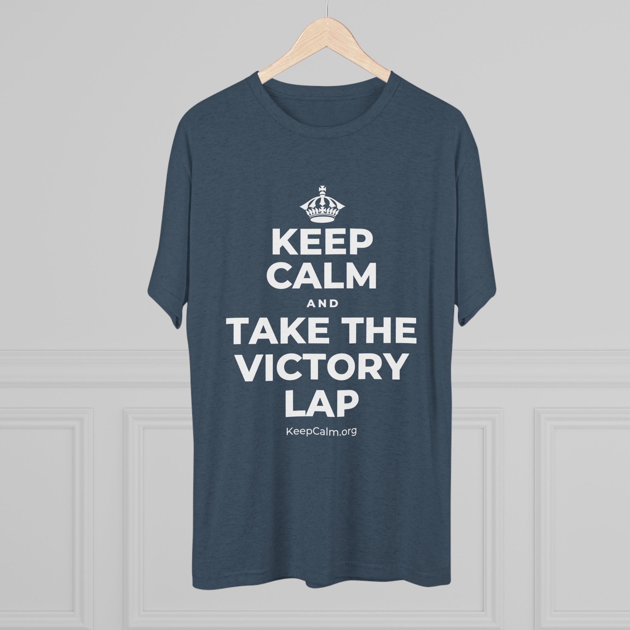 KEEP CALM AND TAKE THE VICTORY LAP Tri-Blend Tee