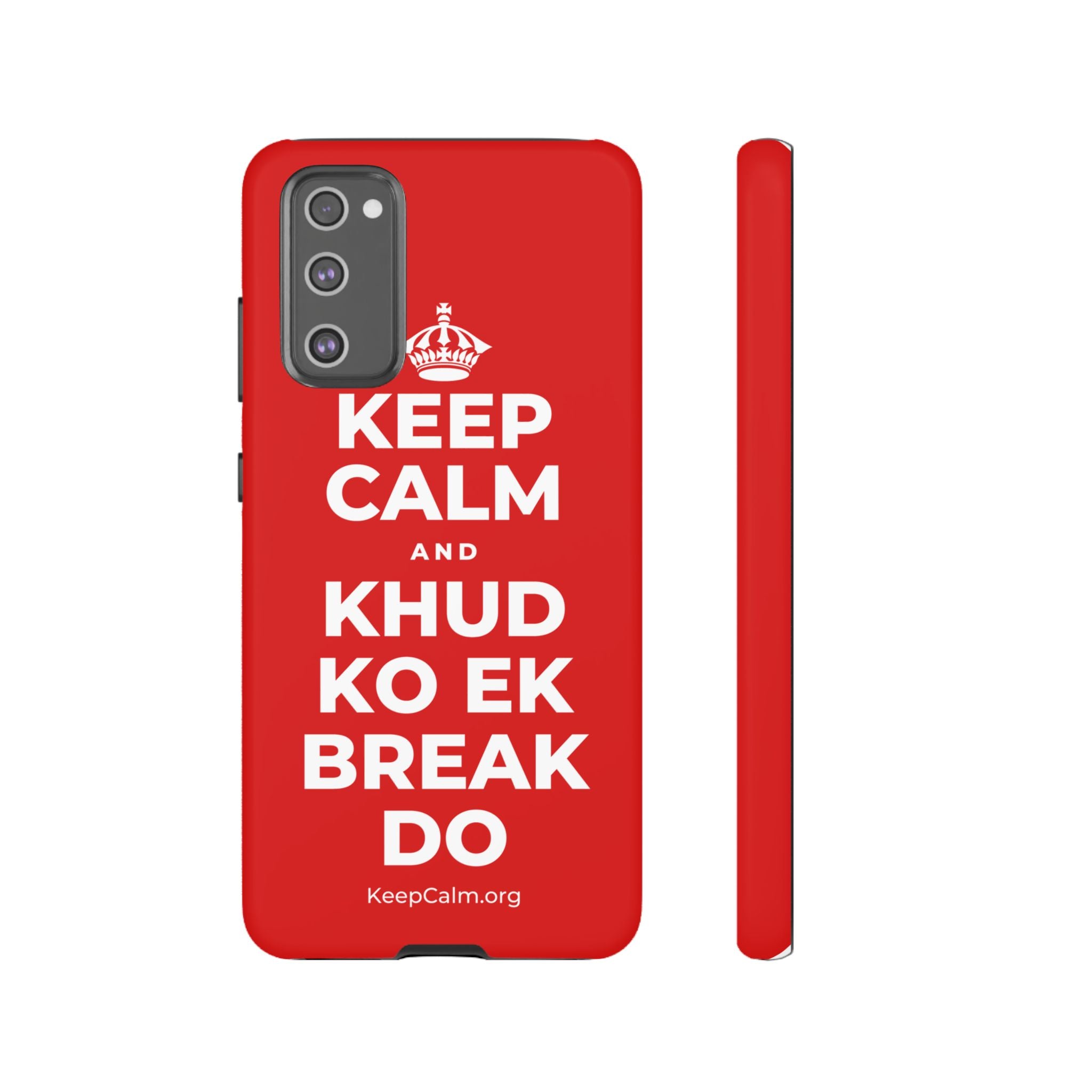 KEEP CALM AND KHUD KO EK BREAK DO Phone Case