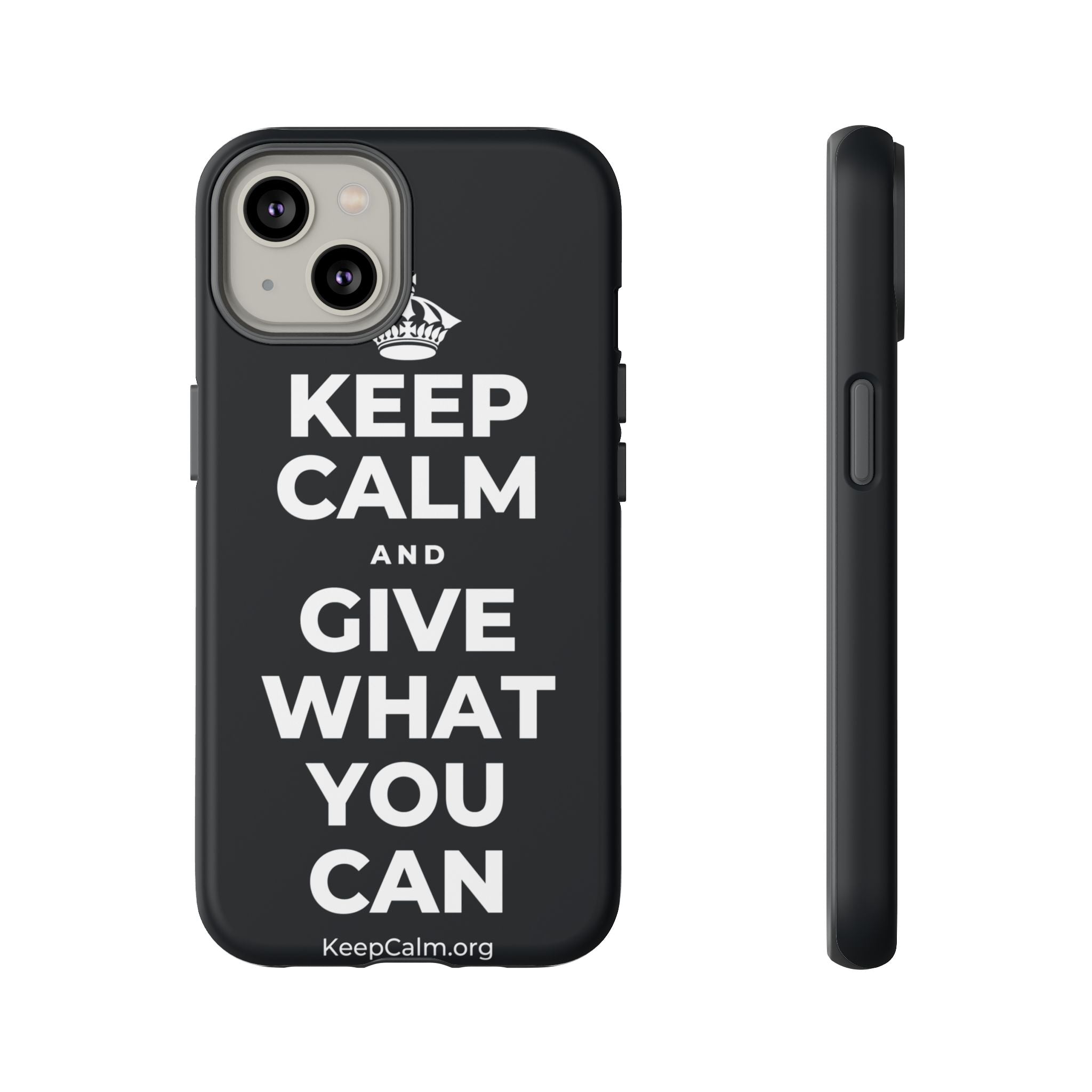 KEEP CALM AND GIVE WHAT YOU CAN Phone Case (Dark)