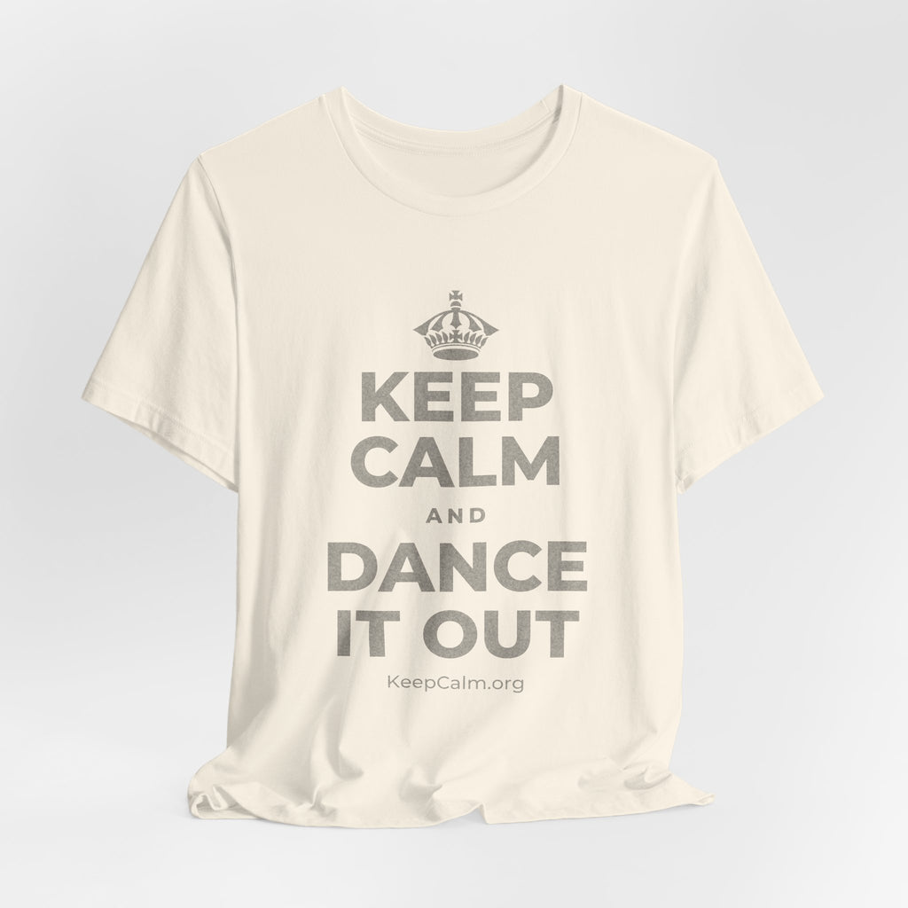 KEEP CALM AND DANCE IT OUT T-Shirt (White–Asphalt)