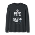 KEEP CALM AND CLOSE THE 💻 Long Sleeve Tee