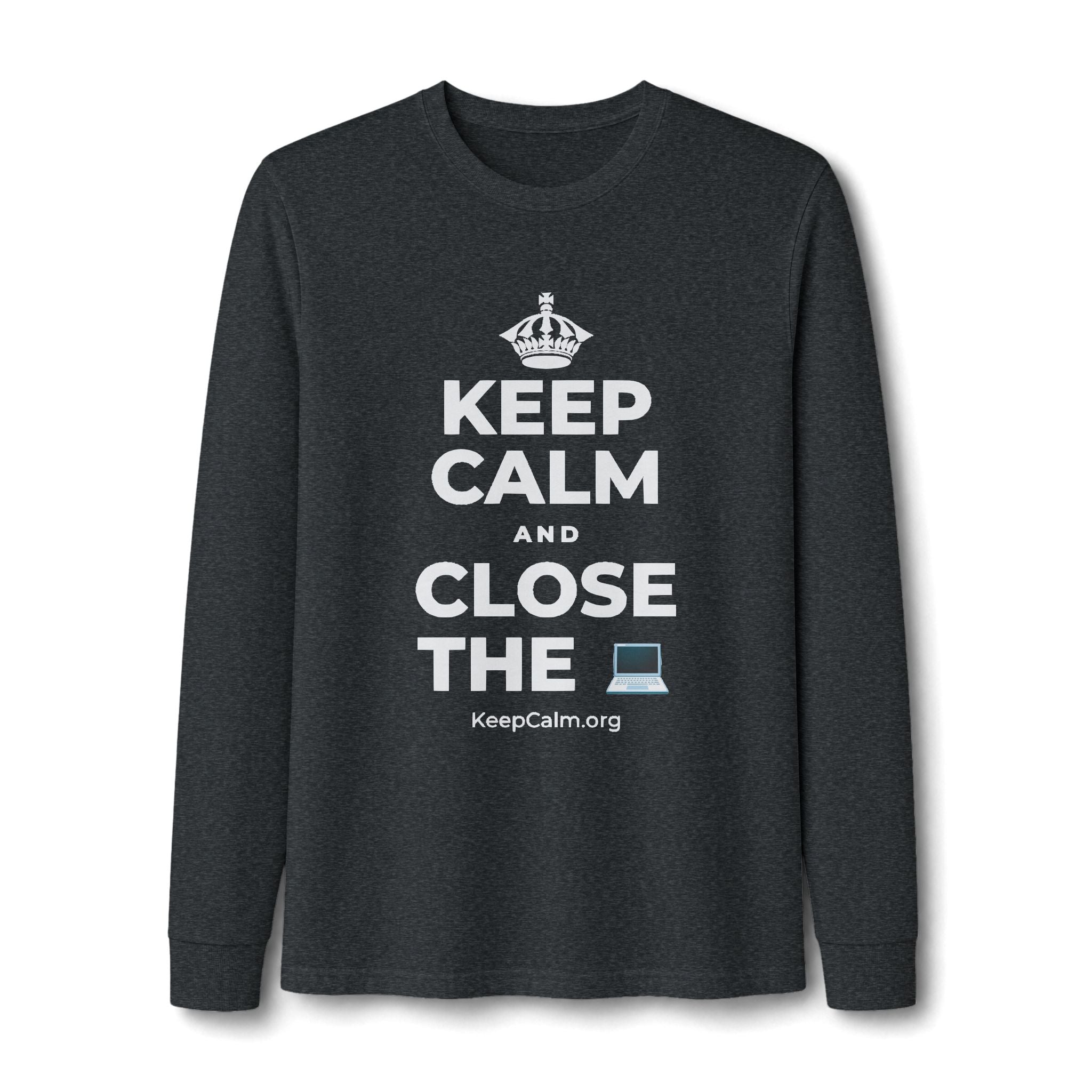 KEEP CALM AND CLOSE THE 💻 Long Sleeve Tee
