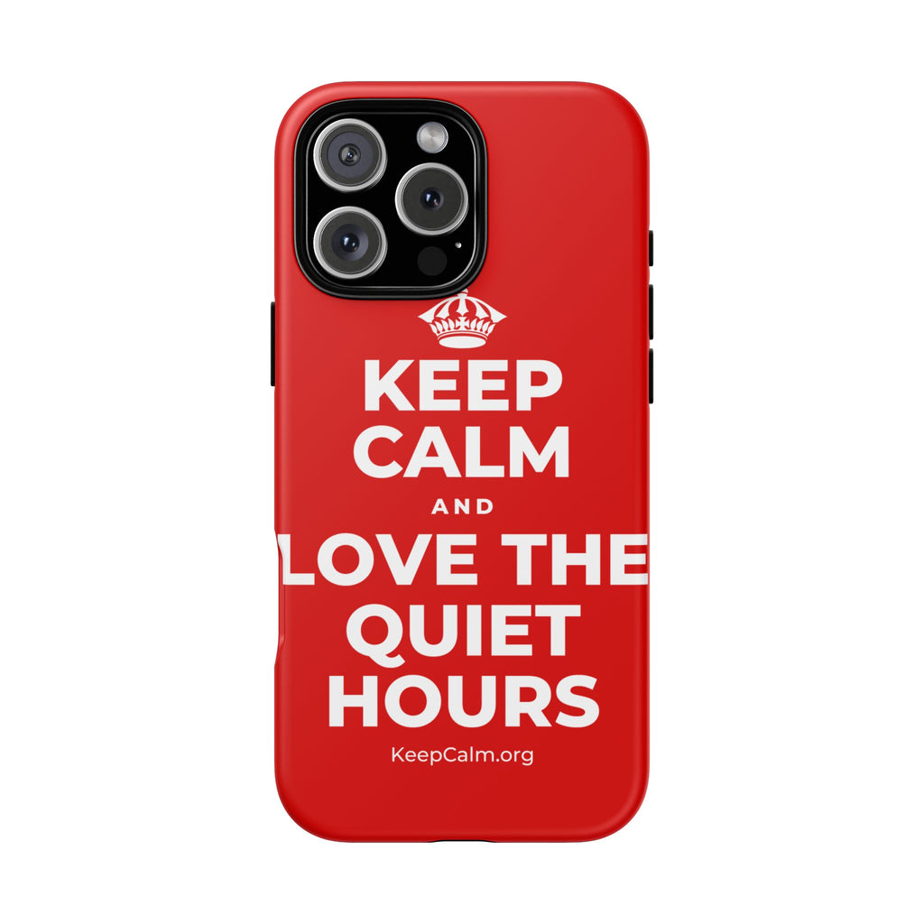 KEEP CALM AND LOVE THE QUIET HOURS Phone Case