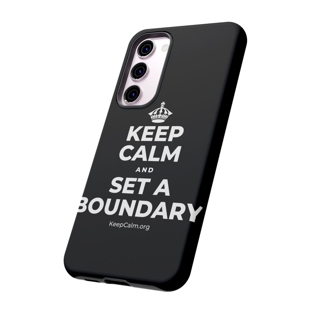 KEEP CALM AND SET A BOUNDARY Phone Case