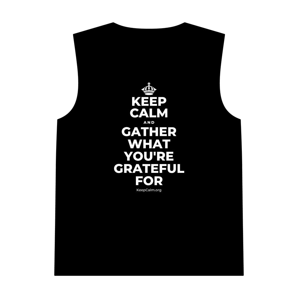 KEEP CALM AND GATHER WHAT YOU'RE GRATEFUL FOR Tank Top