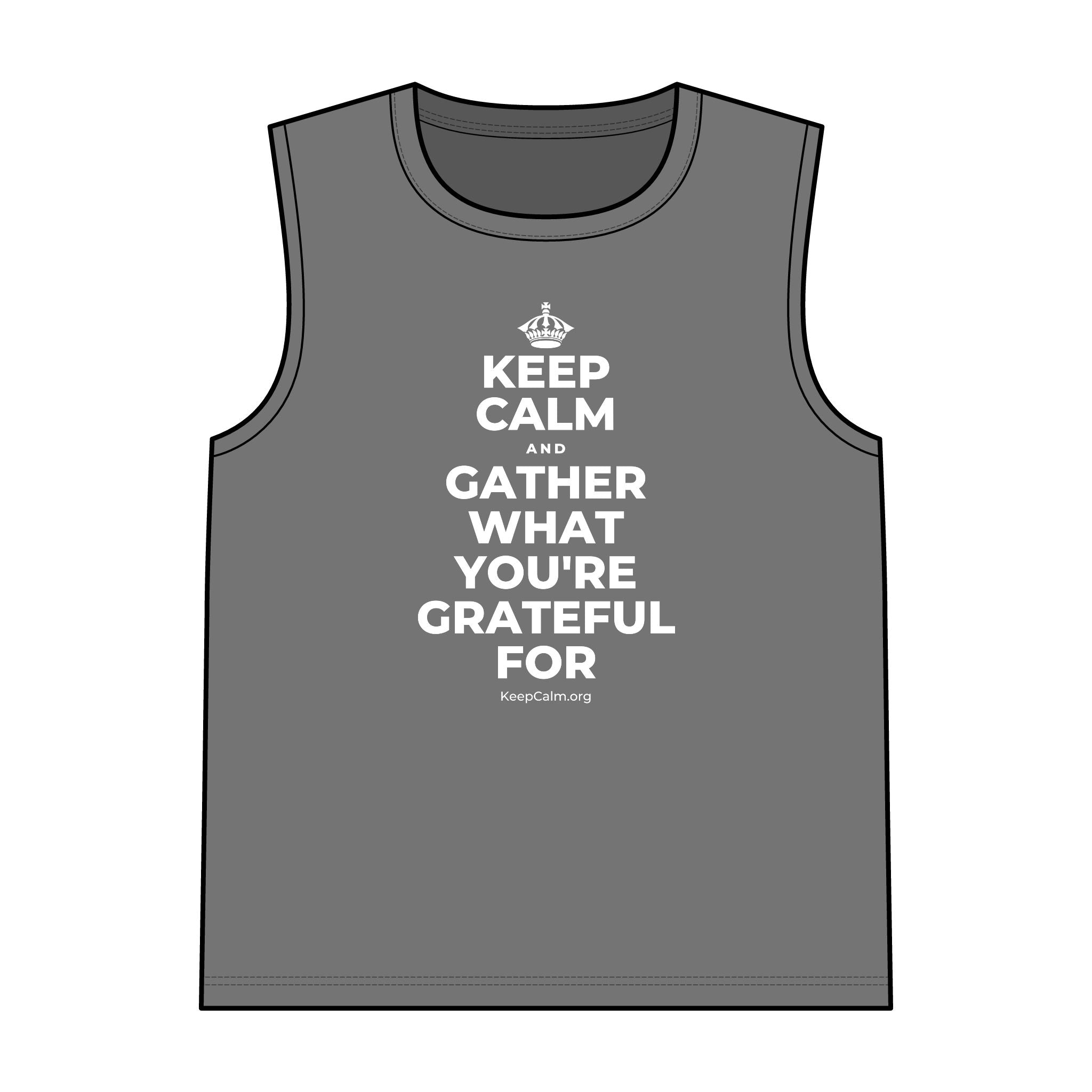 KEEP CALM AND GATHER WHAT YOU'RE GRATEFUL FOR Tank Top