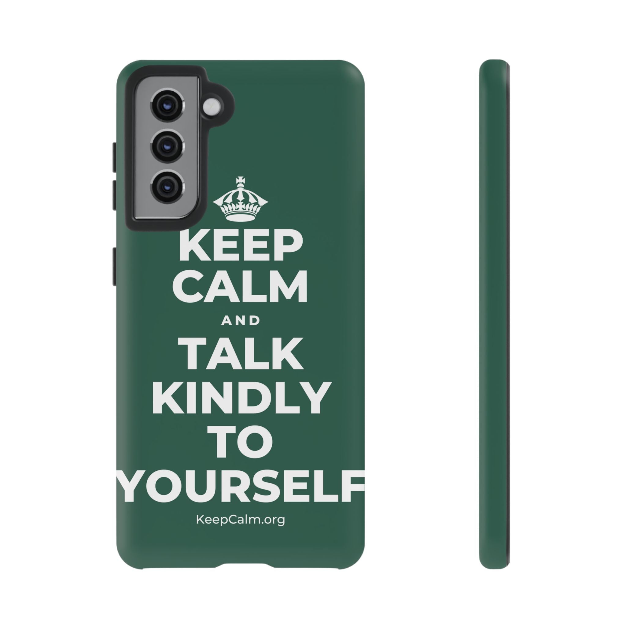 KEEP CALM AND TALK KINDLY TO YOURSELF Phone Case