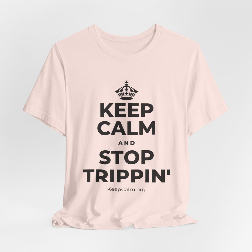 KEEP CALM AND STOP TRIPPIN' T-Shirt (Soft Cream–Heather Mauve)