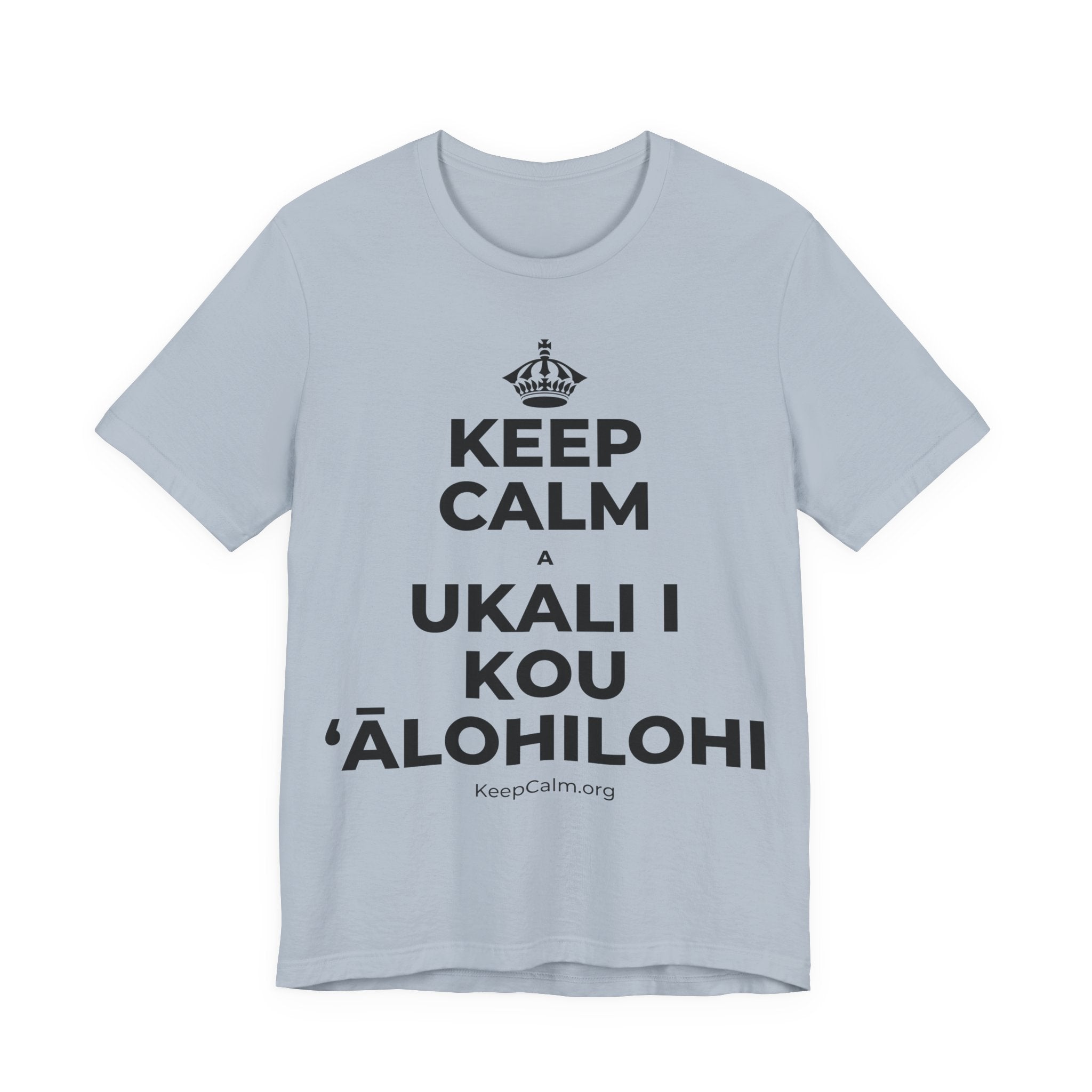 KEEP CALM A UKALI I KOU ʻĀLOHILOHI T-Shirt (White–Asphalt)