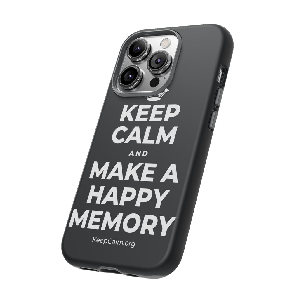 KEEP CALM AND MAKE A HAPPY MEMORY Phone Case (Dark)