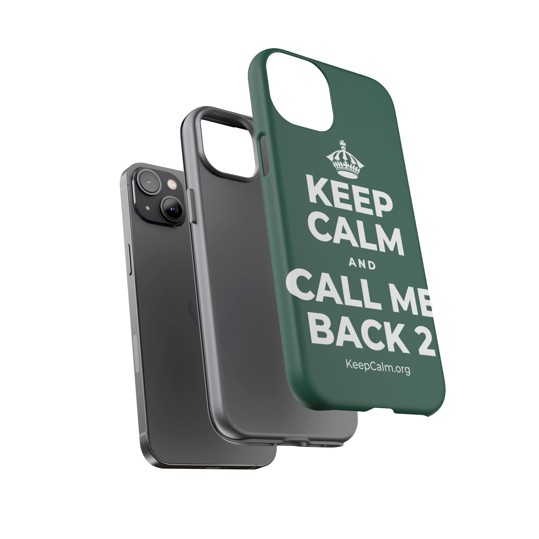 KEEP CALM AND CALL ME BACK 2 Phone Case