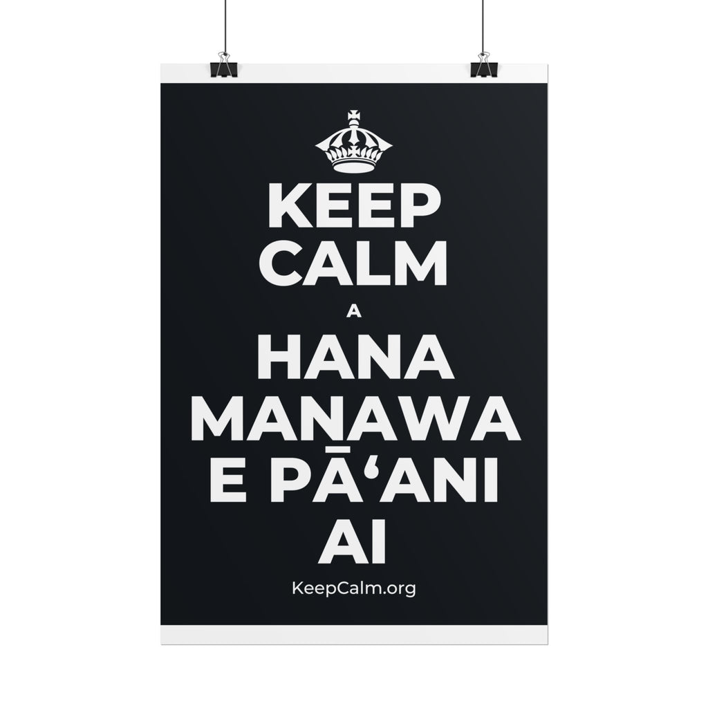 KEEP CALM A HANA MANAWA E PĀʻANI AI Poster (Dark)