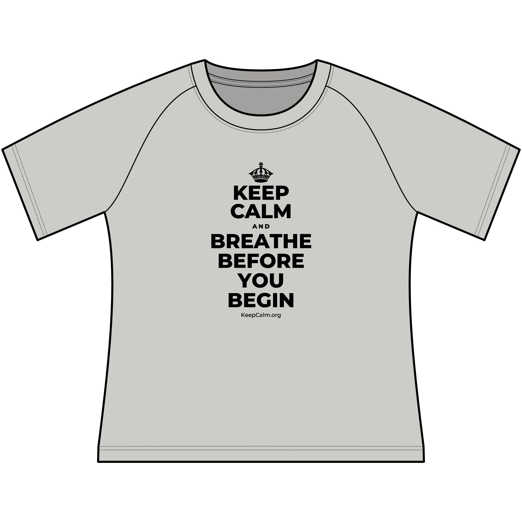 KEEP CALM AND BREATHE BEFORE YOU BEGIN Women's Raglan Tee