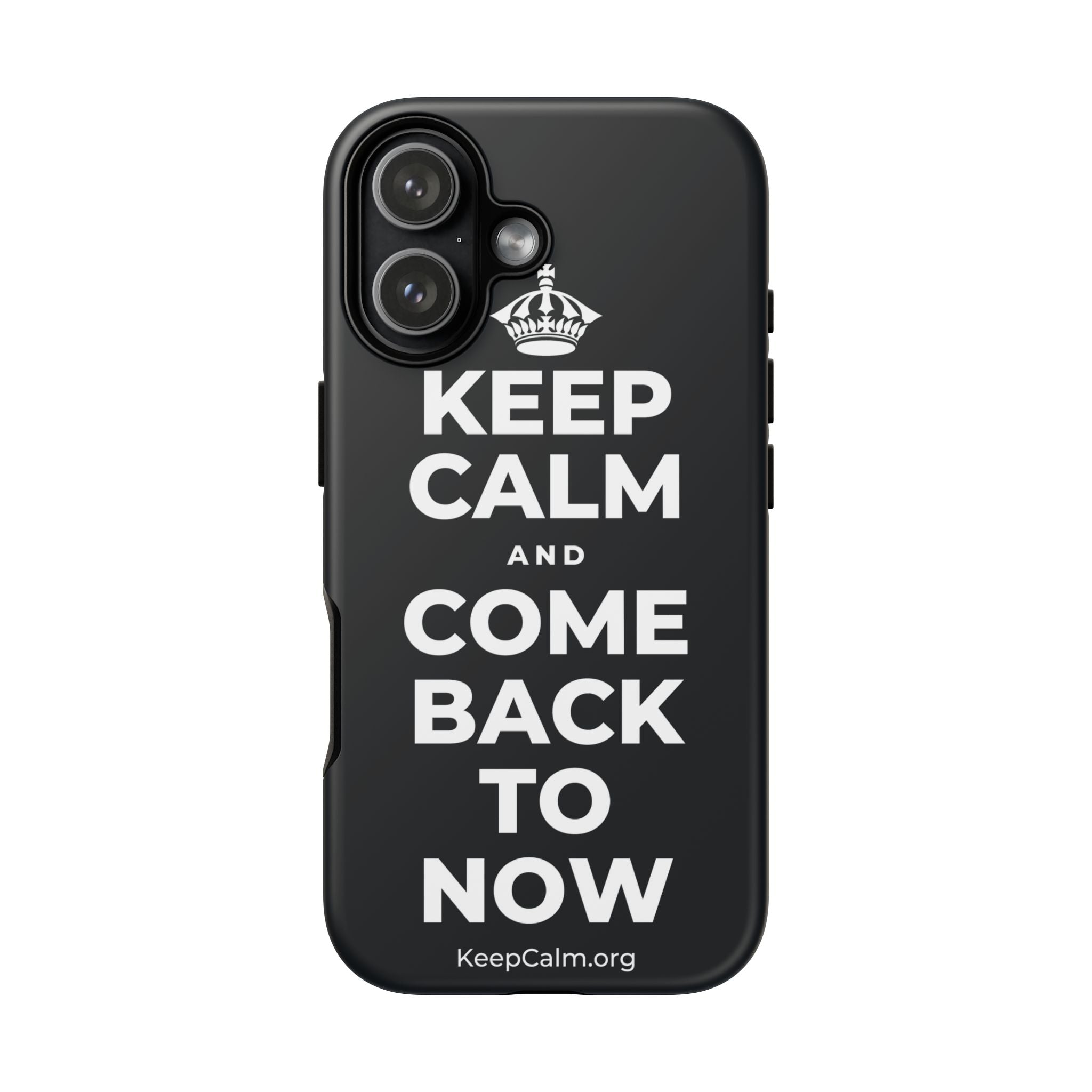 KEEP CALM AND COME BACK TO NOW Phone Case (Dark)