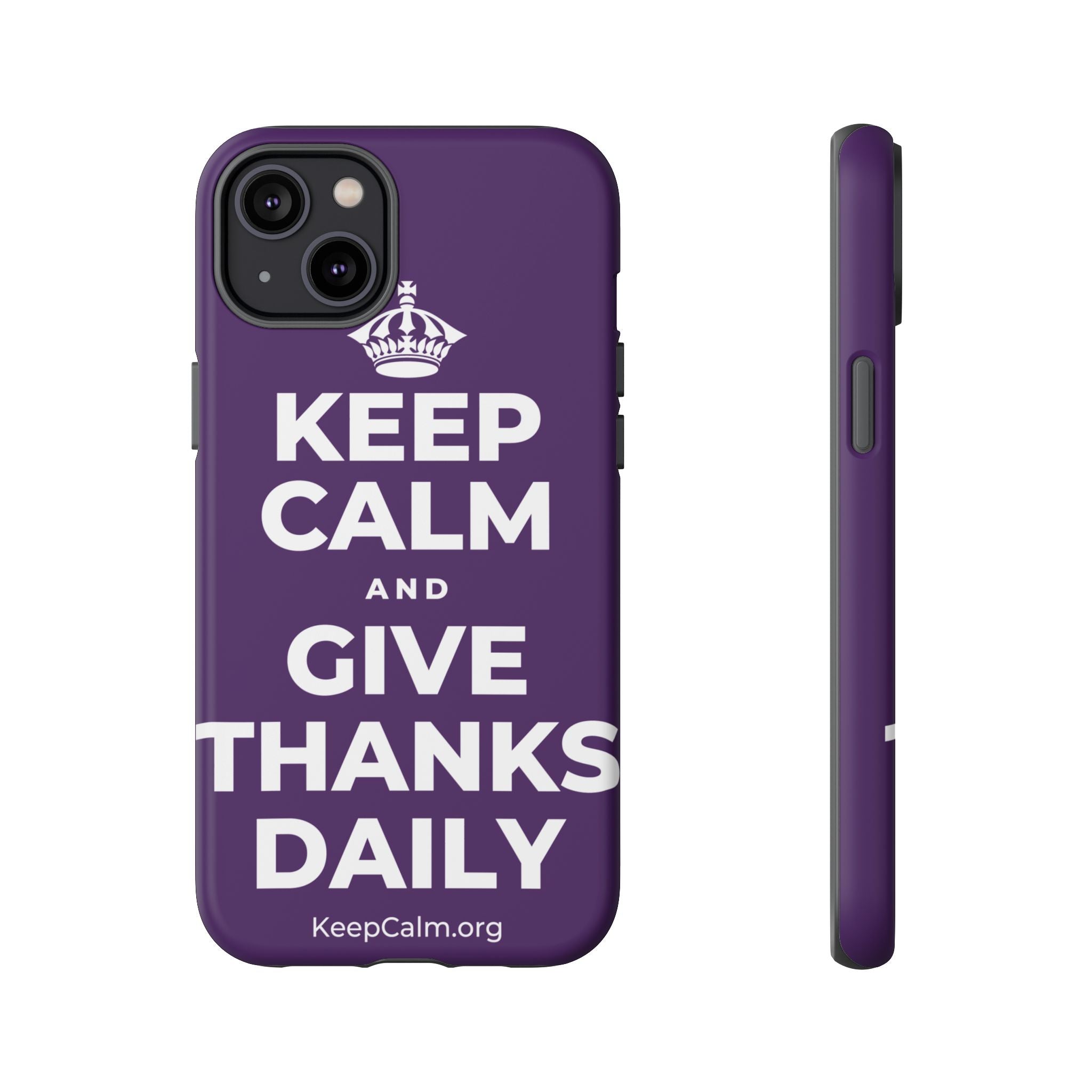 KEEP CALM AND GIVE THANKS DAILY Phone Case