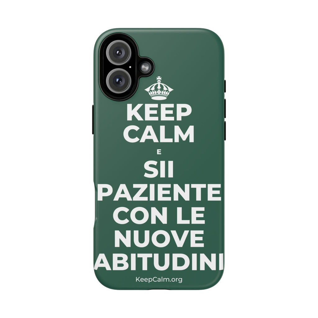 KEEP CALM E SII PAZIENTE CON LE NUOVE ABITUDINI Phone Case