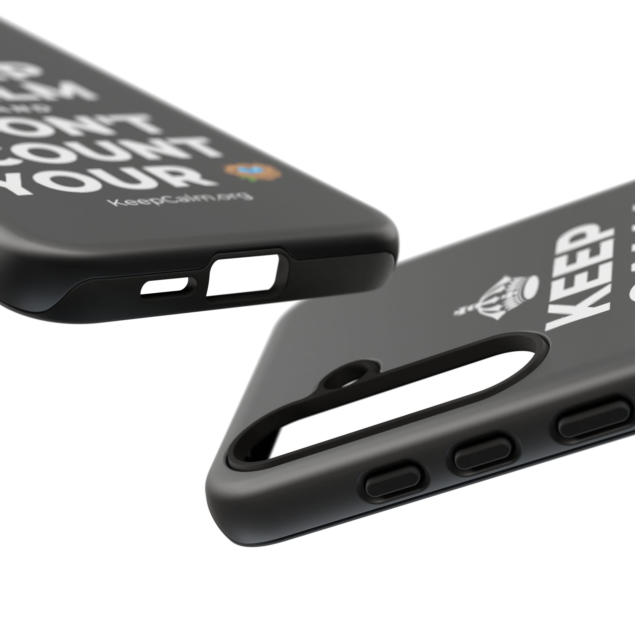 KEEP CALM AND DON'T COUNT YOUR 🪺 Phone Case